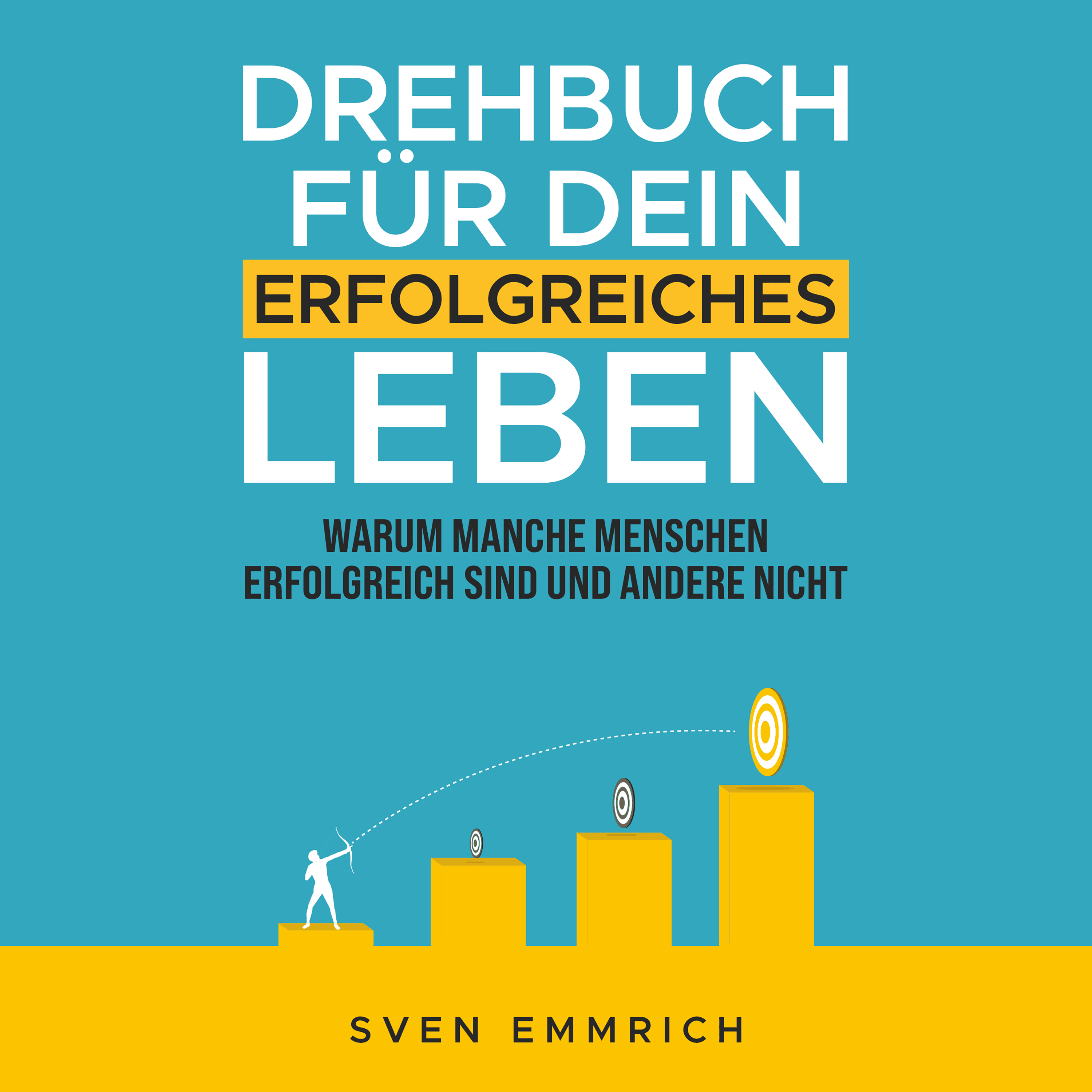 Drehbuch für dein erfolgreiches Leben