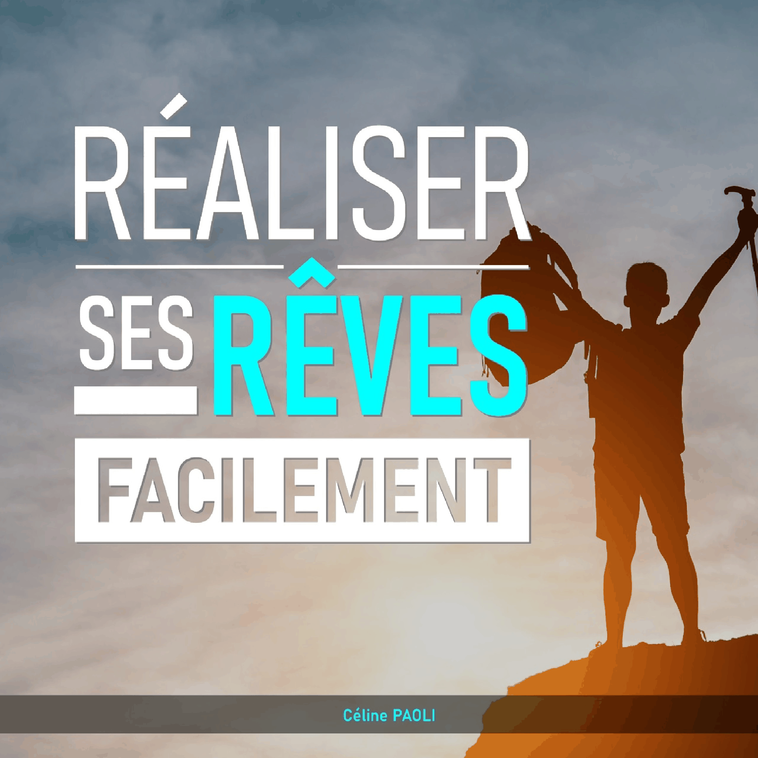 Réaliser ses rêves facilement