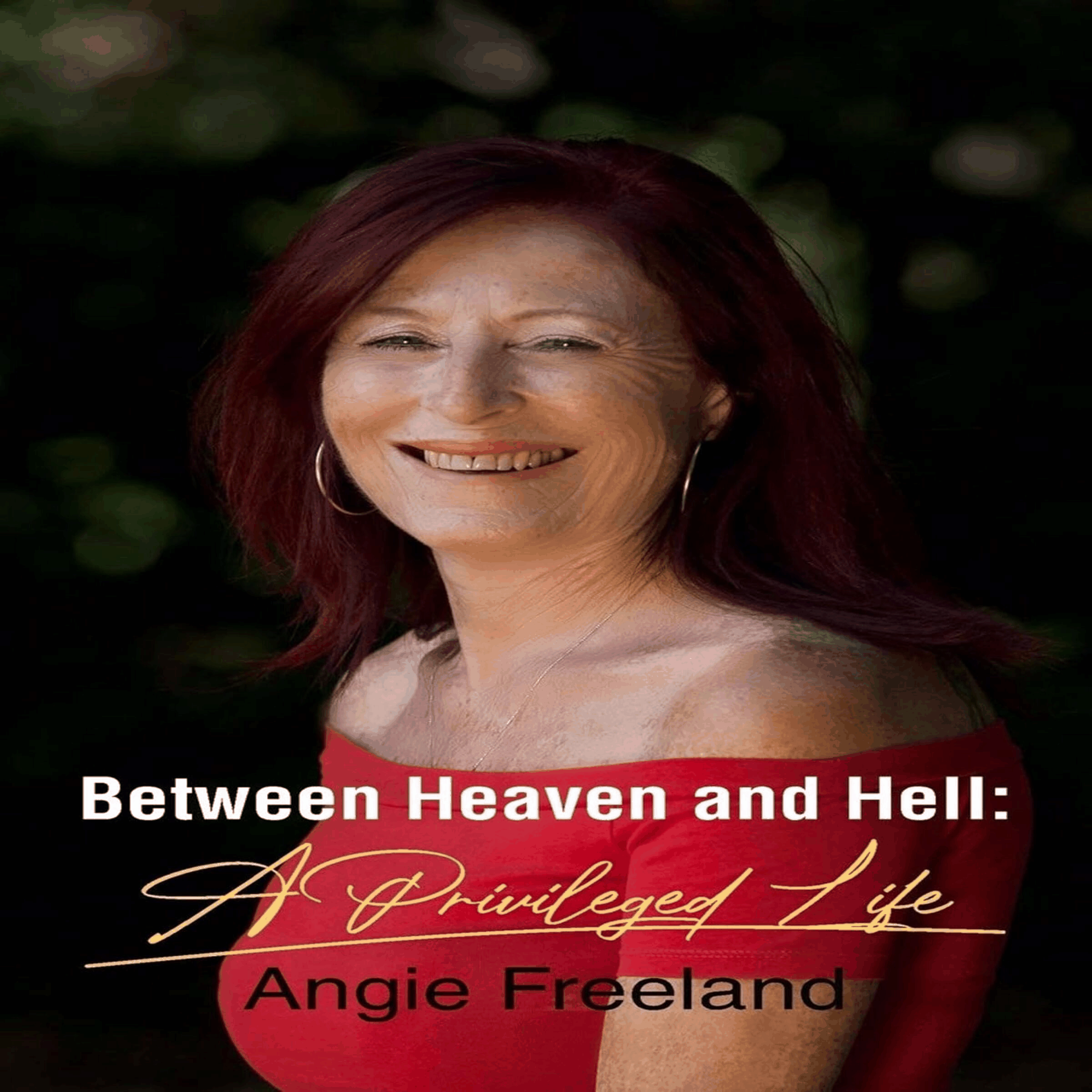 Between Heaven and Hell:  A Privileged Life