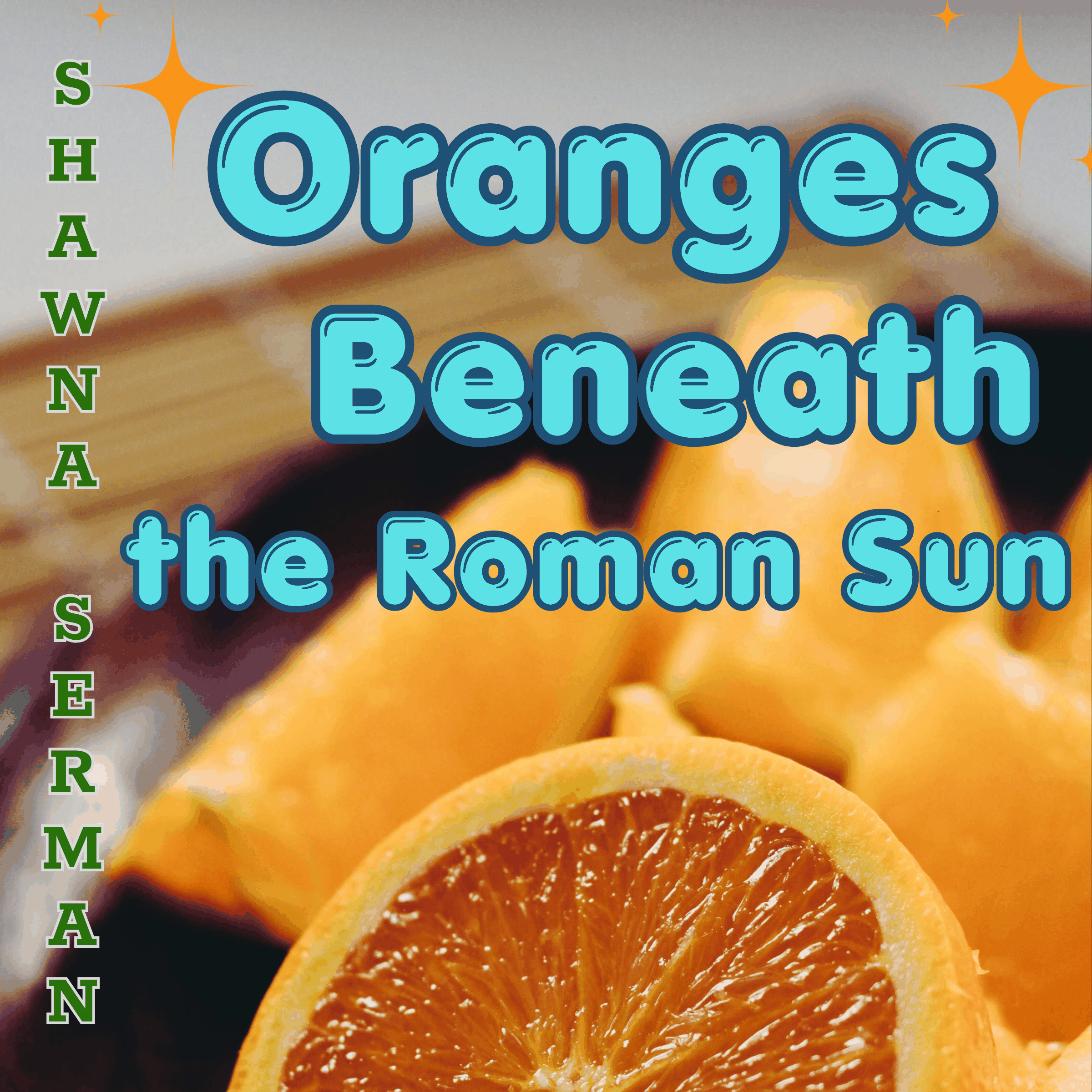 Oranges Beneath the Roman Sun