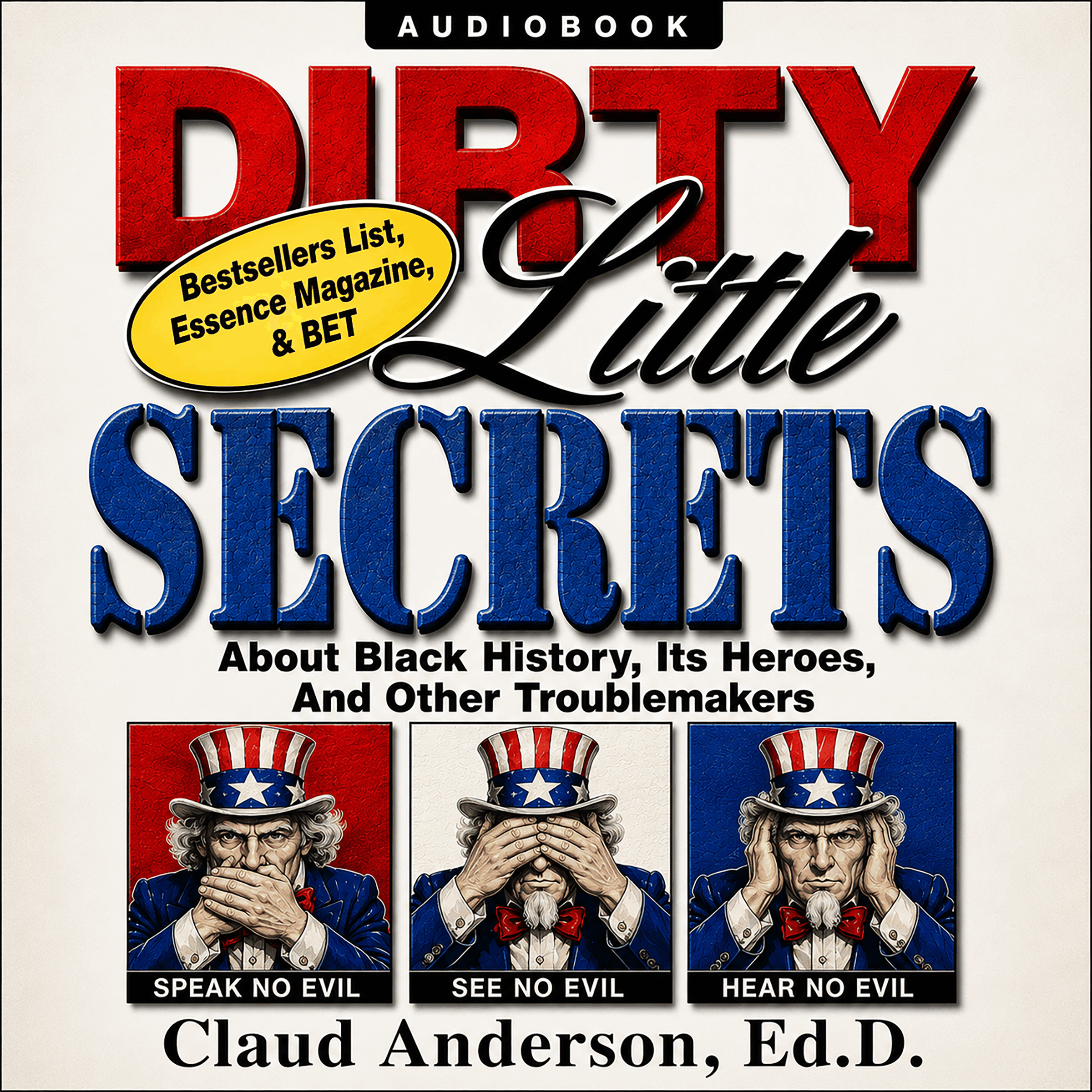 Dirty Little Secrets about Black History, Its Heroes and other Troublemakers