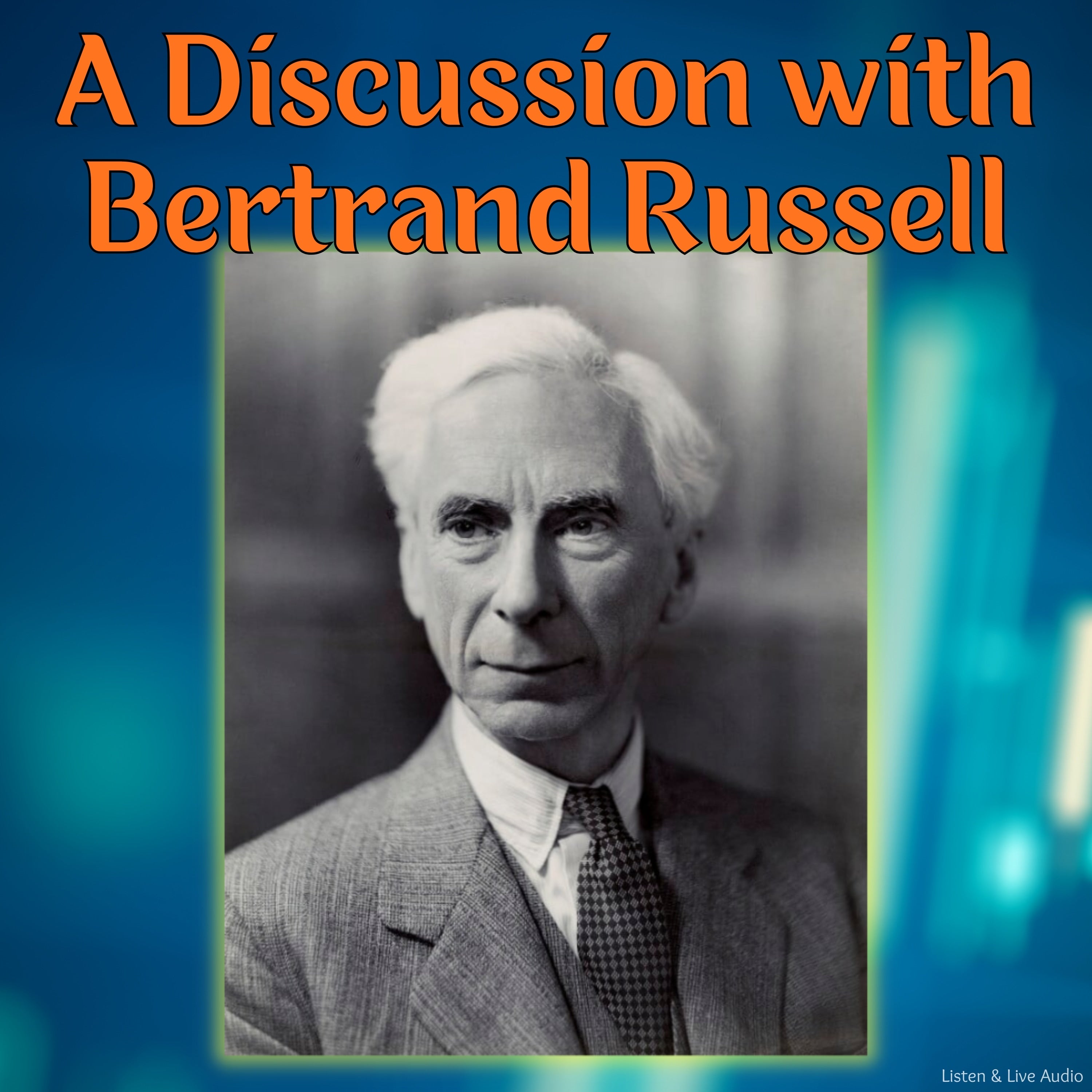 A Discussion with Bertrand Russell
