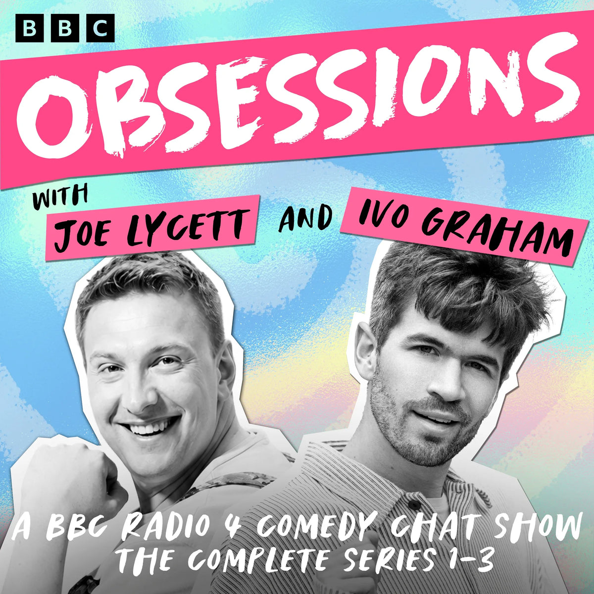 Obsessions with Joe Lycett and Ivo Graham: The Complete Series 1-3