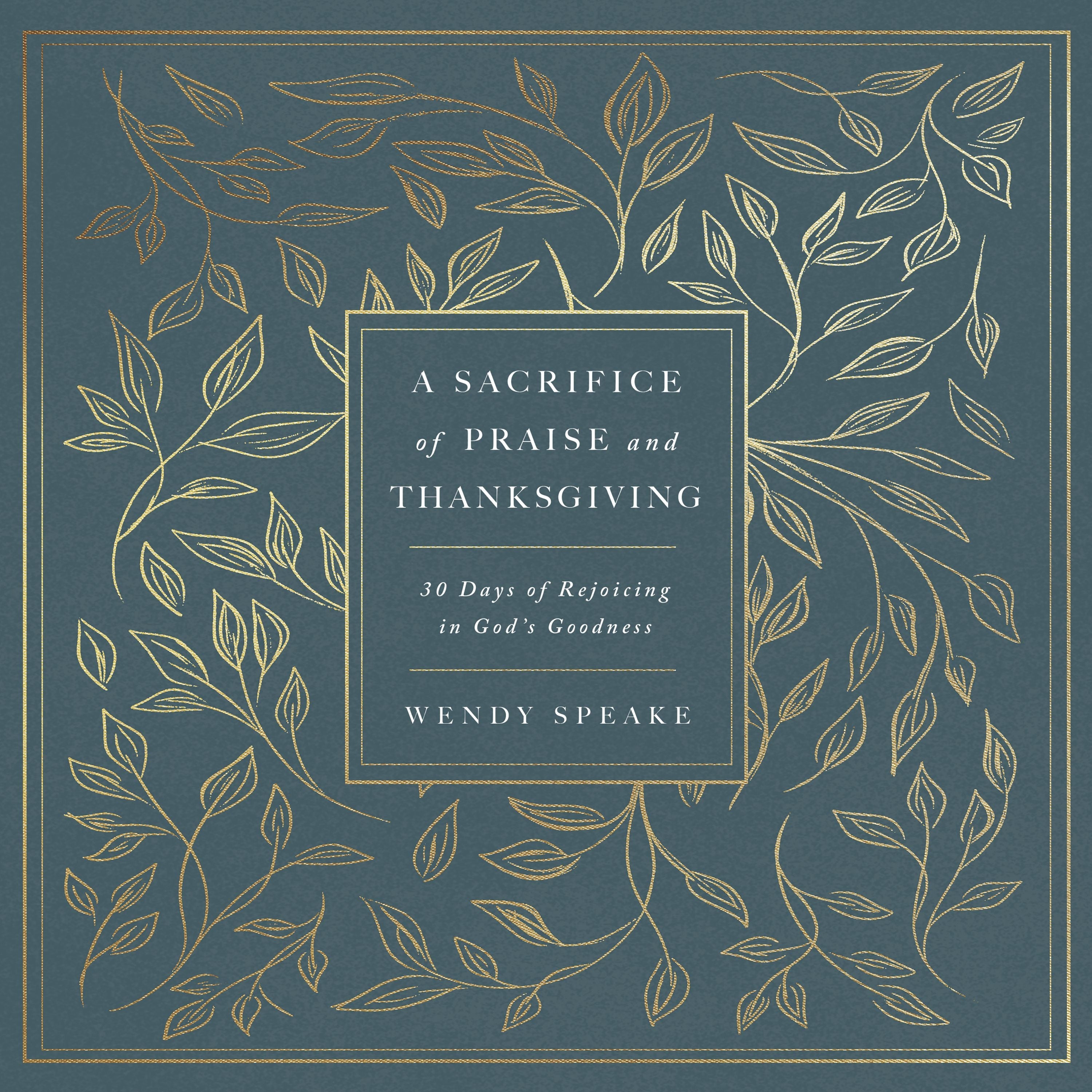 A Sacrifice of Praise and Thanksgiving