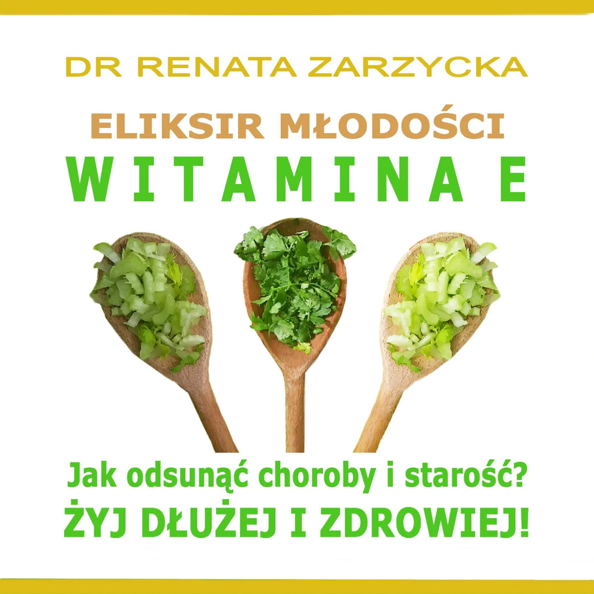 Eliksir Młodości i Płodności. Witamina E.
