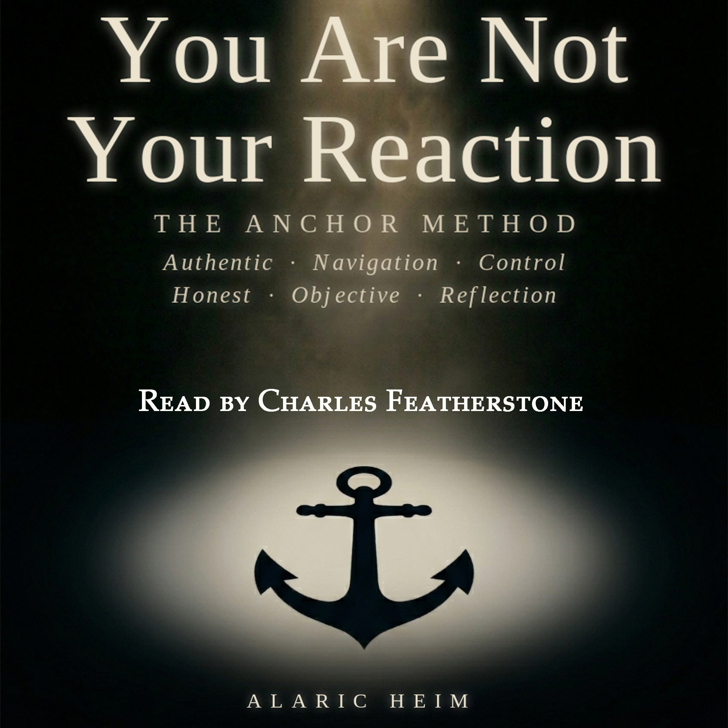 You Are Not Your Reaction: The ANCHOR Method