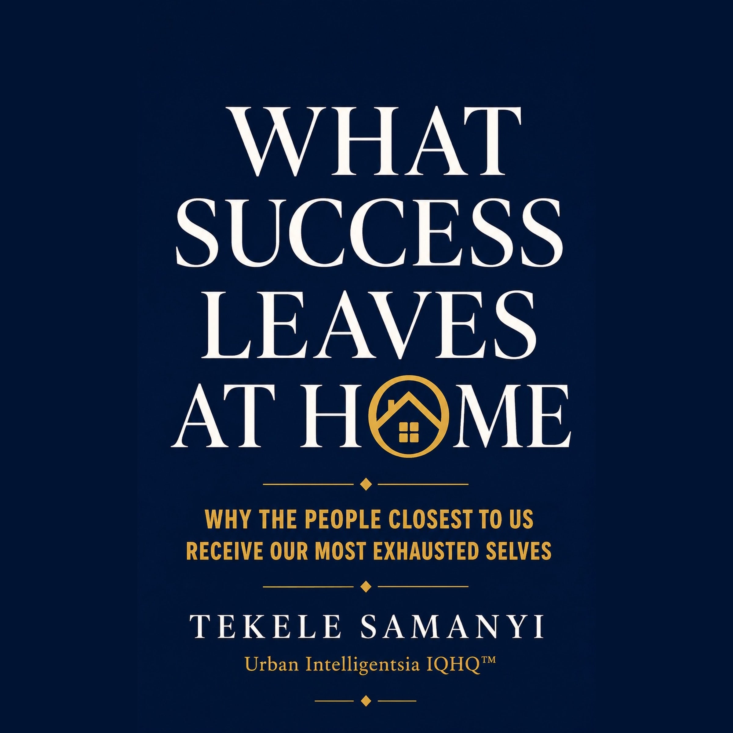 What Success Leaves at Home
