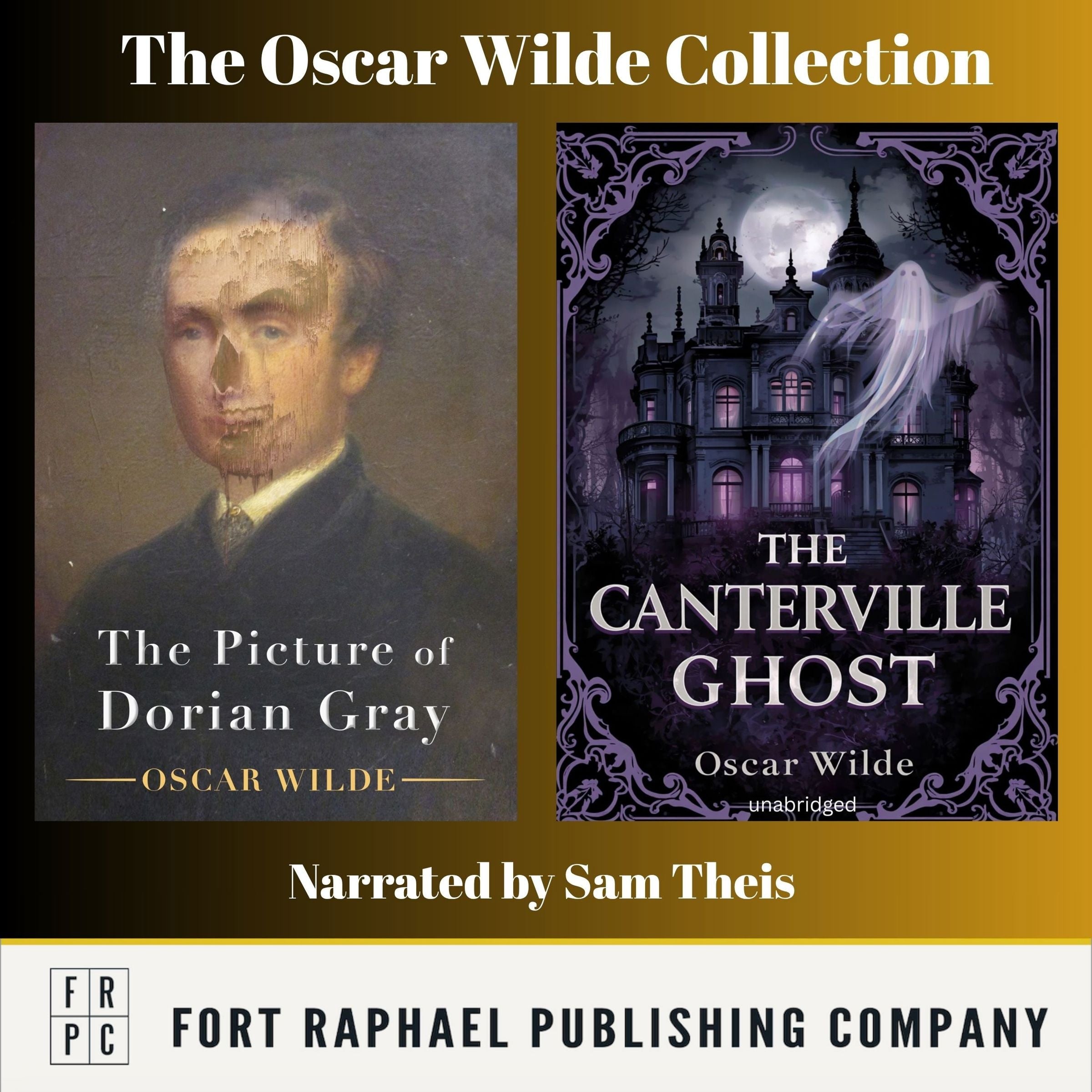 The Oscar Wilde Collection - Two Complete Books! - The Picture of Dorian Gray and The Canterville Ghost