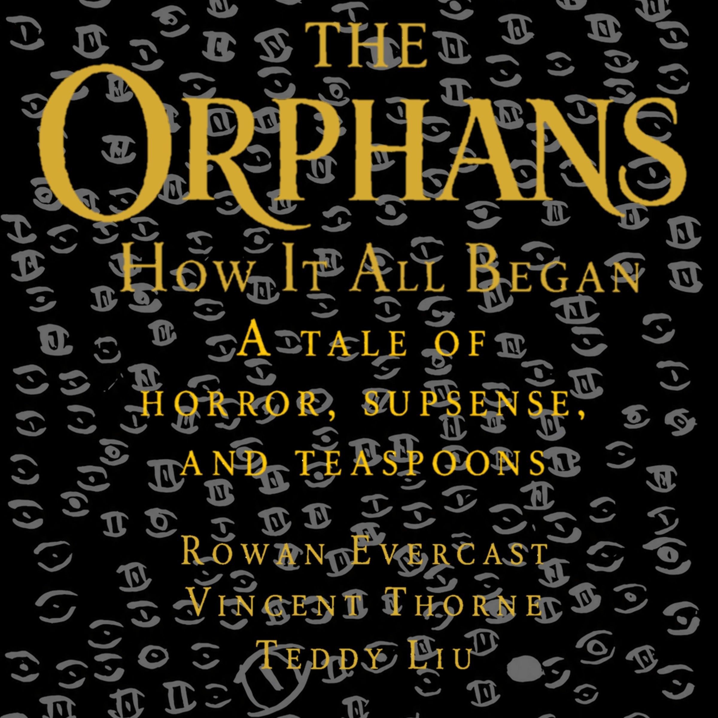 The Orphans: How it All Began