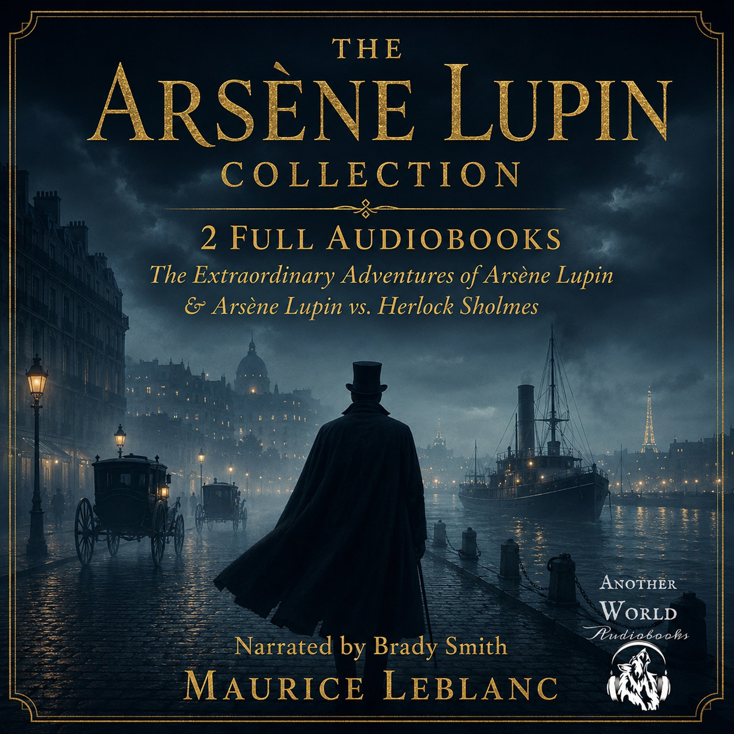 The Arsène Lupin Collection - 2 Full Audiobooks (The Extraordinary Adventures of Arsène Lupin, Gentleman Burglar AND Arsène Lupin vs. Herlock Sholmes)
