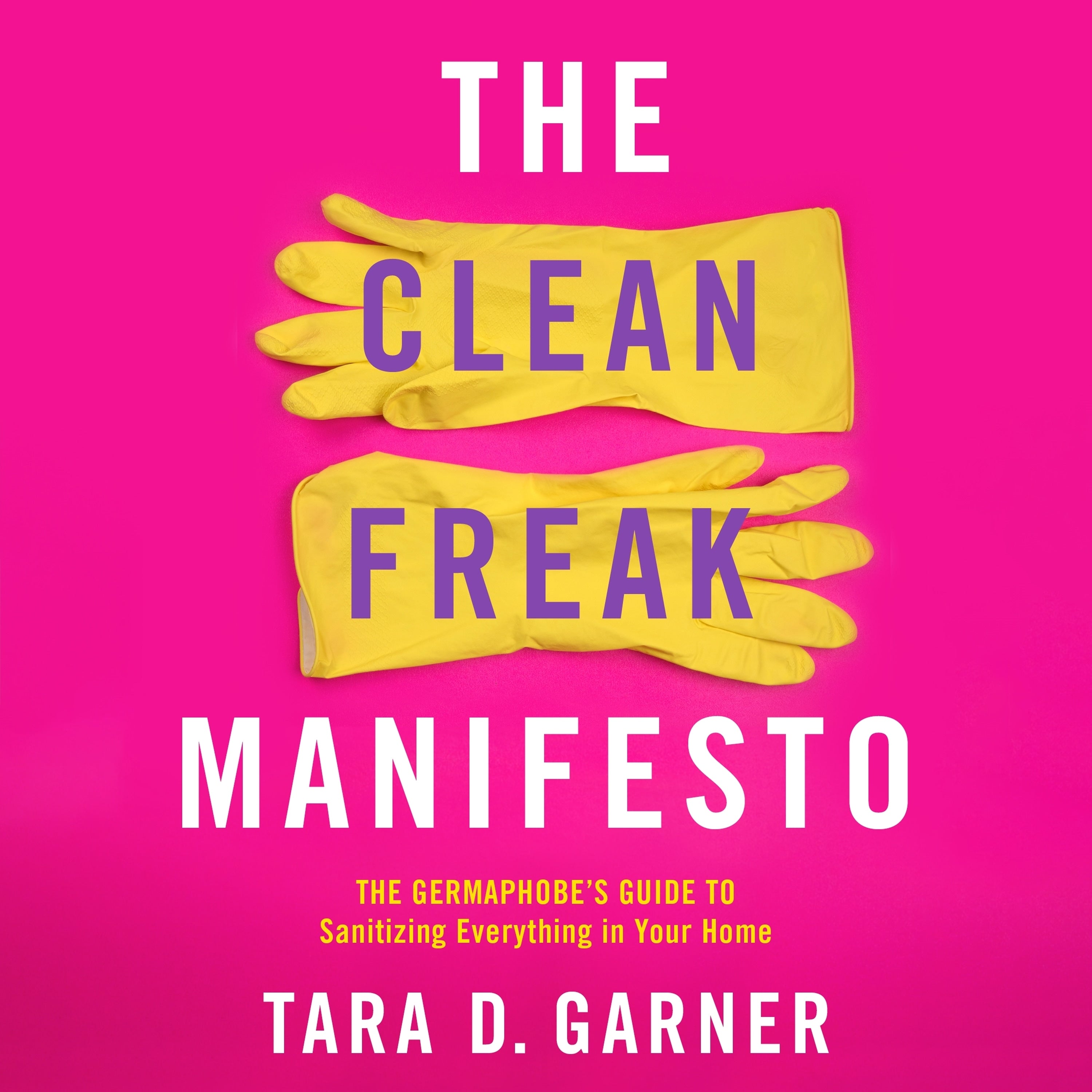 The Clean Freak Manifesto