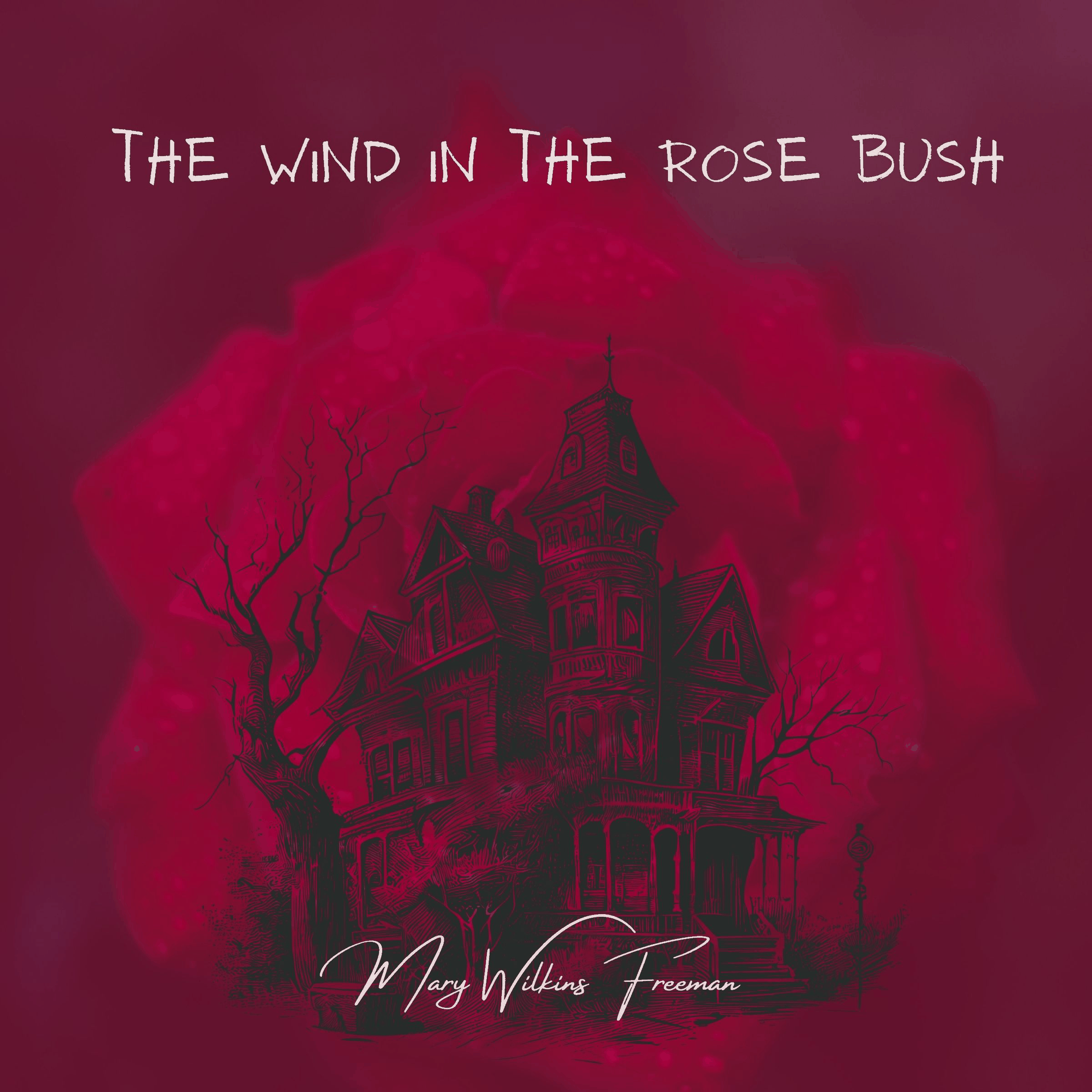The Wind in the Rose Bush