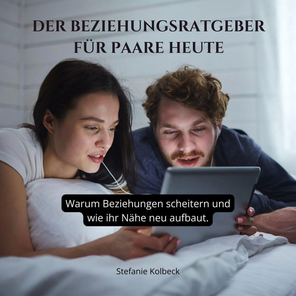 Der Beziehungsratgeber für Paare heute