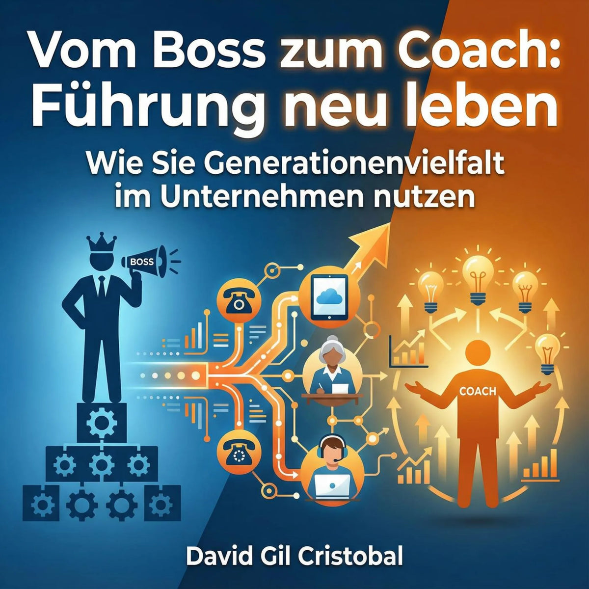 Vom Boss zum Coach: Führung neu leben