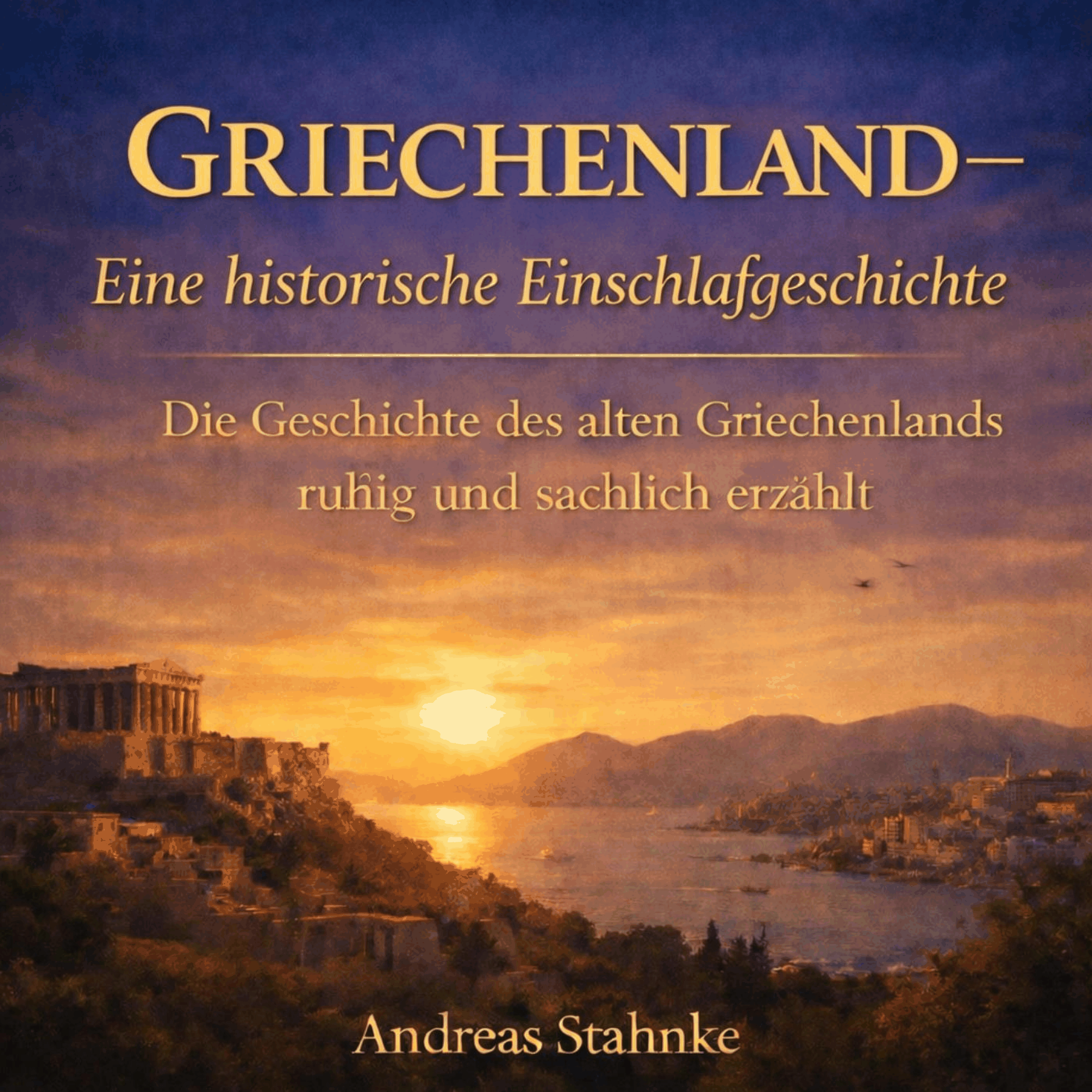 Griechenland - Eine historische Einschlafgeschichte