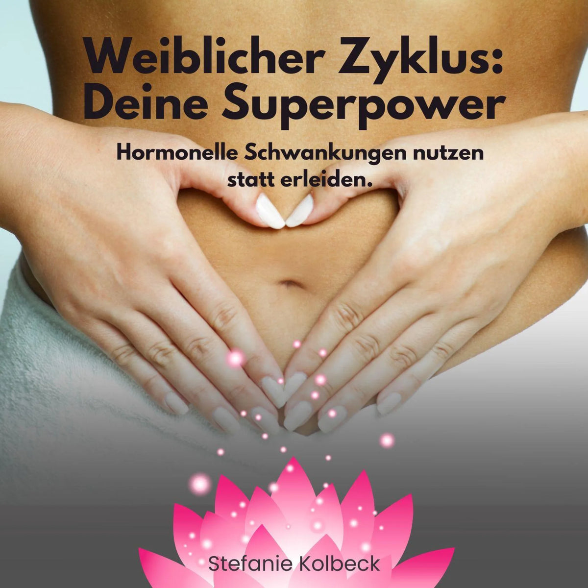 Weiblicher Zyklus: Deine Superpower