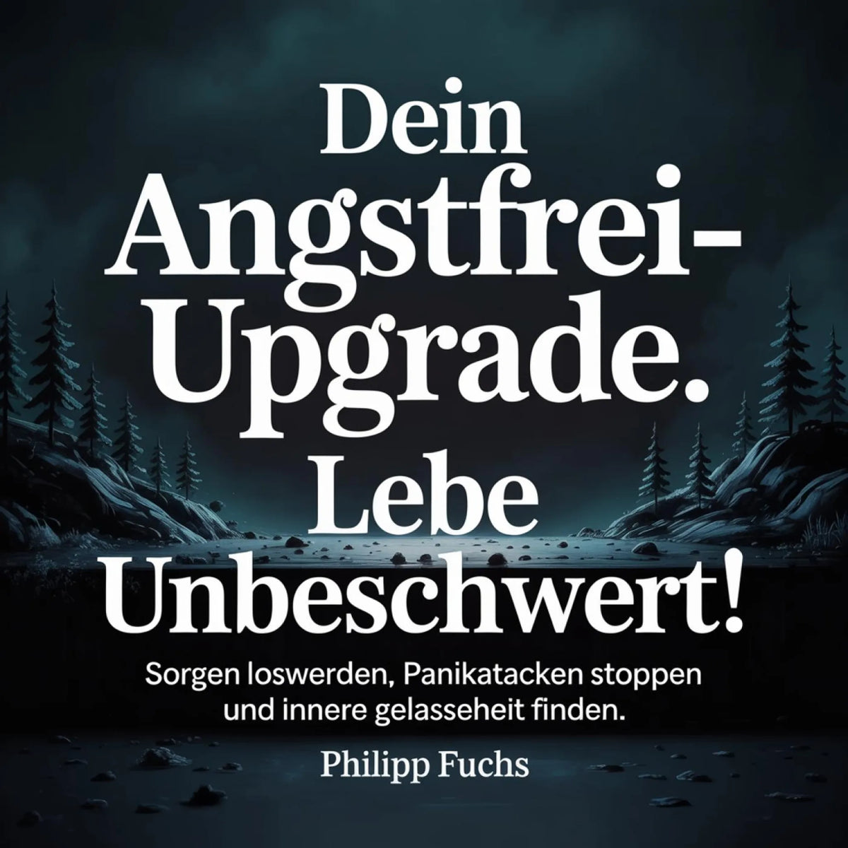Dein Angstfrei-Upgrade - Lebe unbeschwert!