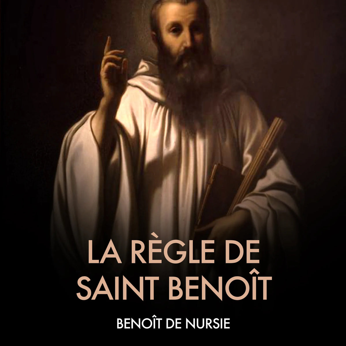 La Règle de Saint Benoît
