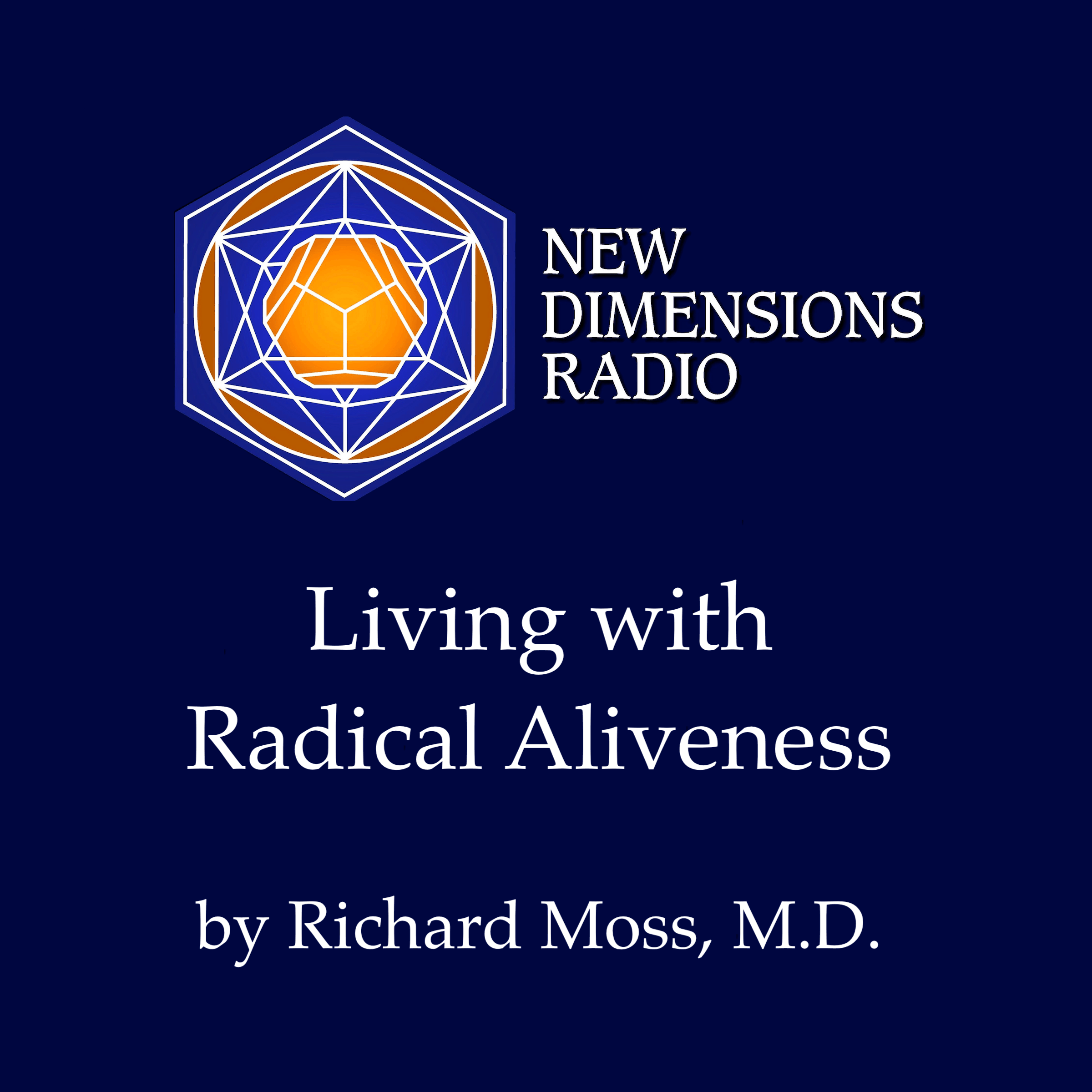 Living with Radical Aliveness