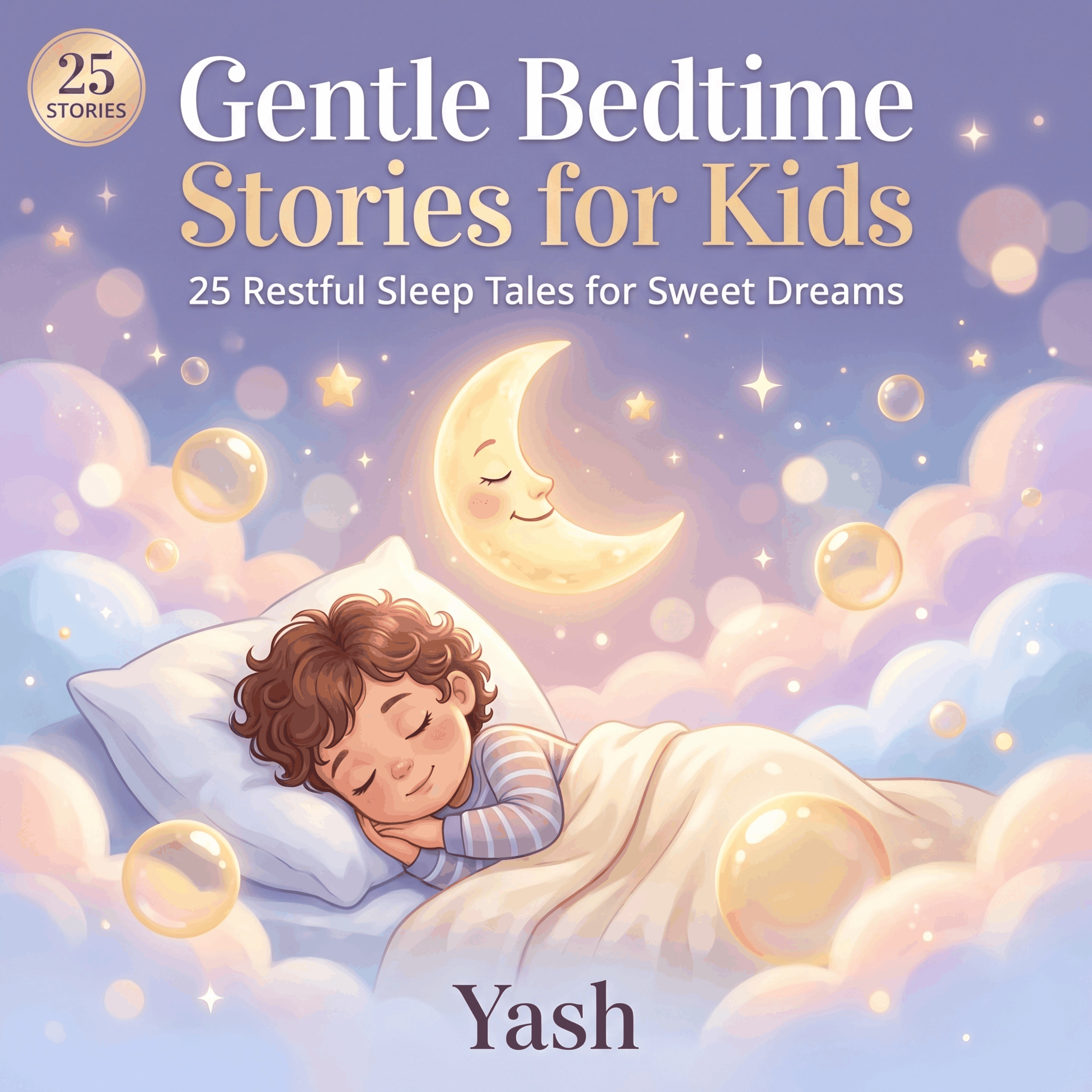 Gentle Bedtime Stories for Kids: 25 Restful Sleep Tales for Sweet Dreams
