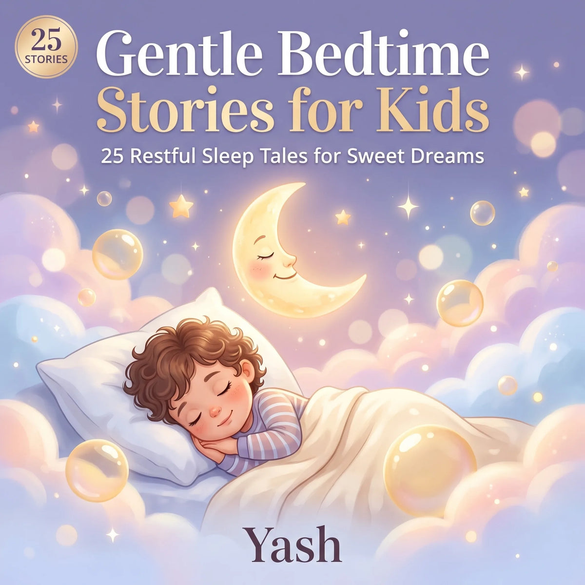 Gentle Bedtime Stories for Kids: 25 Restful Sleep Tales for Sweet Dreams