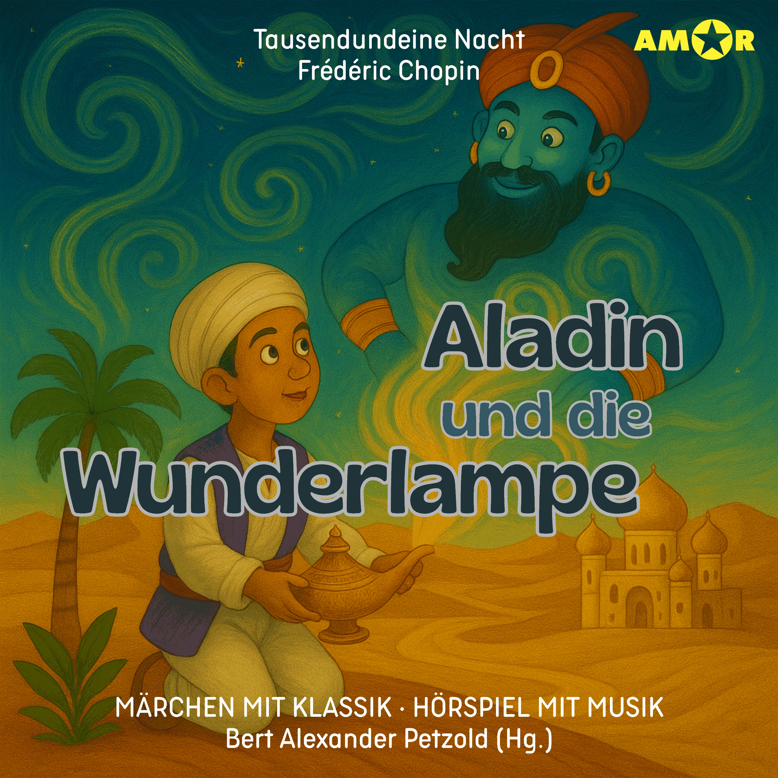 Märchen mit Klassik, Folge 15: Aladin und die Wunderlampe (ungekürzt)