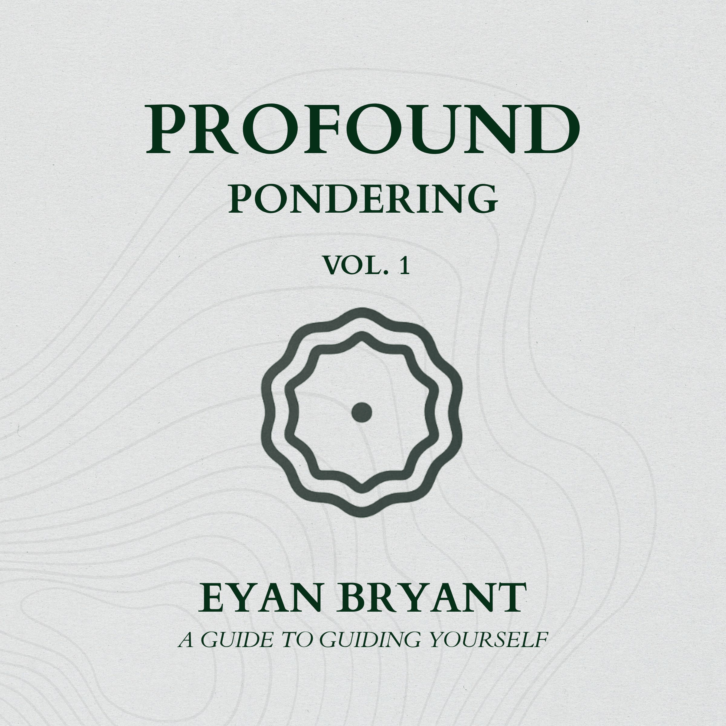 Profound Pondering vol.1