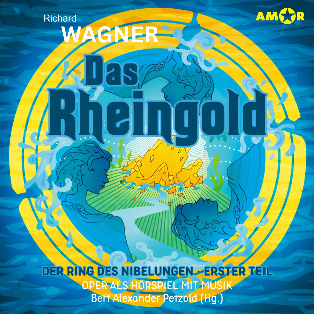 Oper und Ballet als Hörspiel mit Musik, Folge 18: Das Rheingold - Der Ring des Nibelungen (I) (ungekürzt)