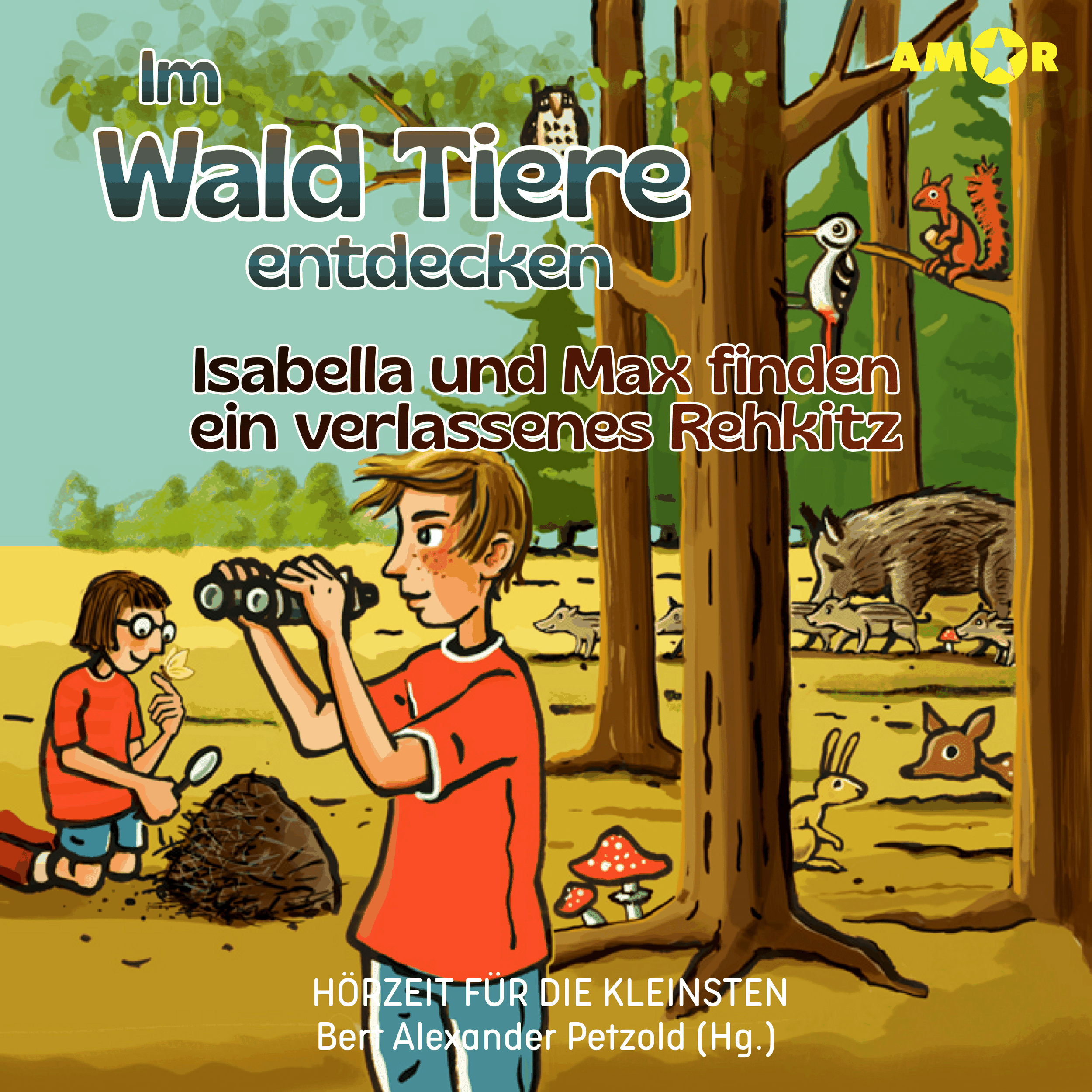 Hörzeit für die Kleinsten - Isabella und Max finden ein verlassenes Rehkitz, Folge 3: Im Wald Tiere entdecken (ungekürzt)