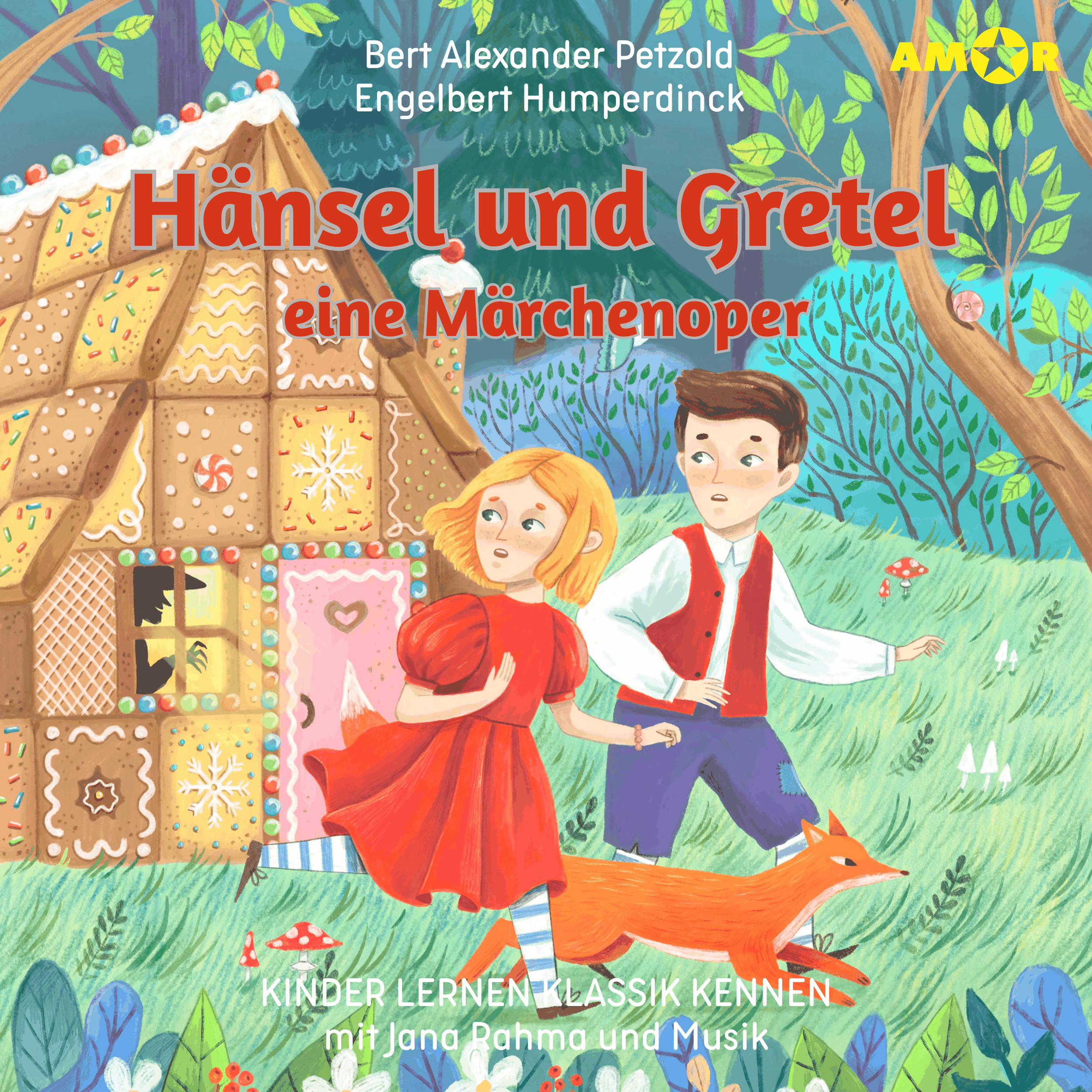 Kinder lernen Klassik kennen, Folge 4: Hänsel und Gretel, eine Märchenoper (ungekürzt)