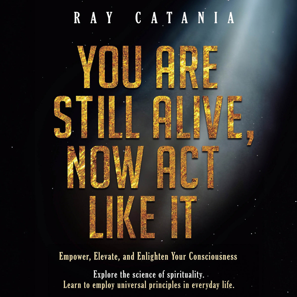 You Are Still Alive Now Act Like It