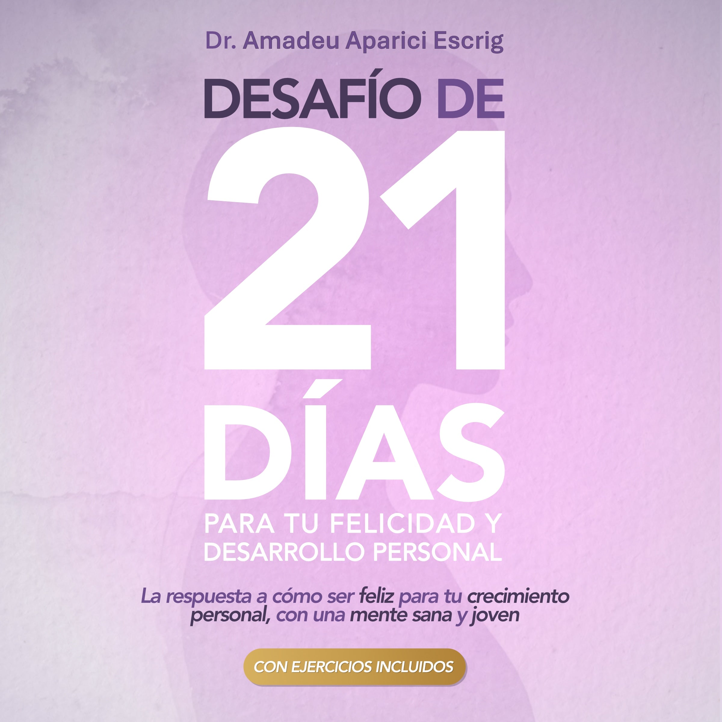 Desafío de 21 días para tu Felicidad y Desarrollo Personal