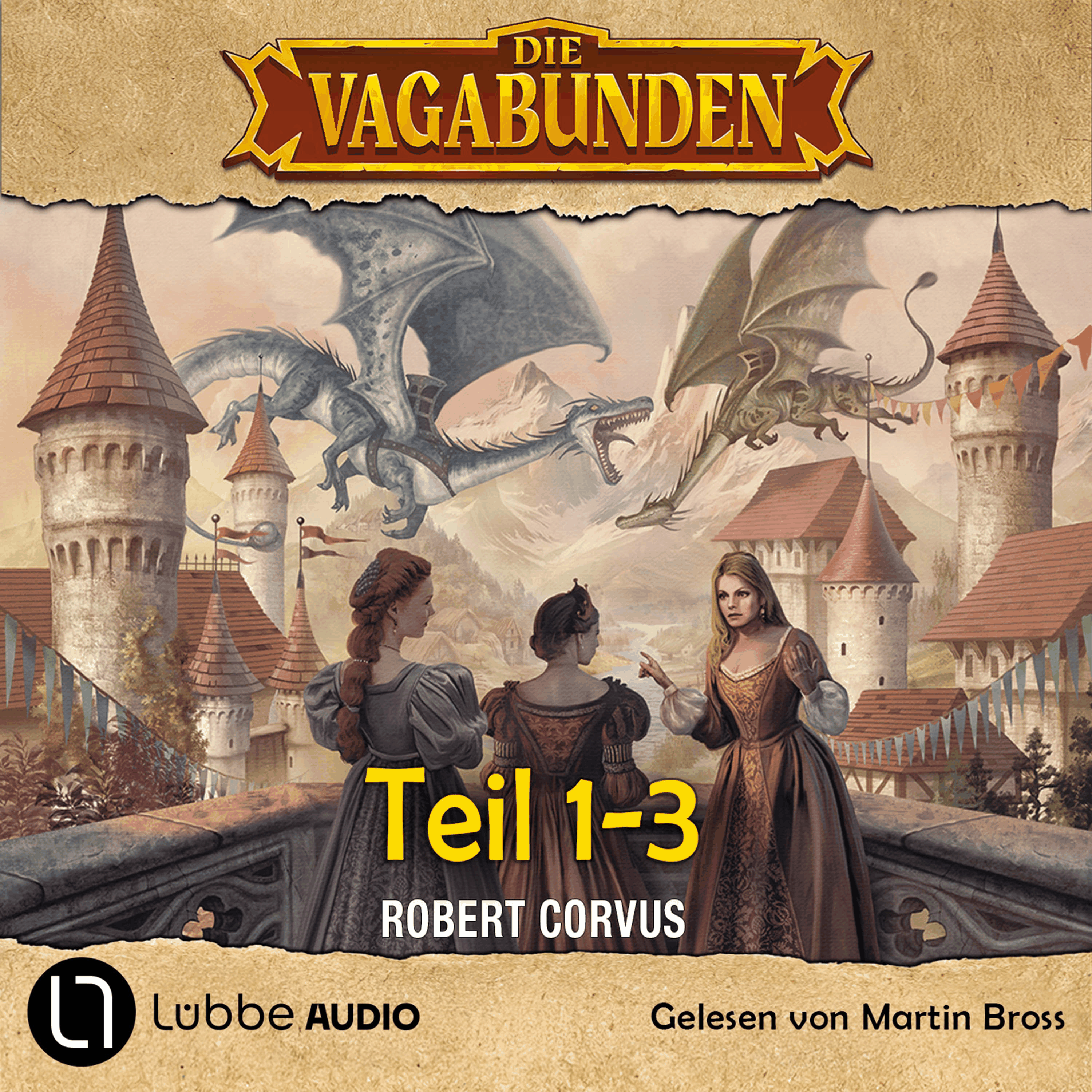 Die Vagabunden Teil 1-3 - Die Vagabunden - Das Mündel der Drachen / Die Sonnenruine / Im Einhornwald, Sammelband 1