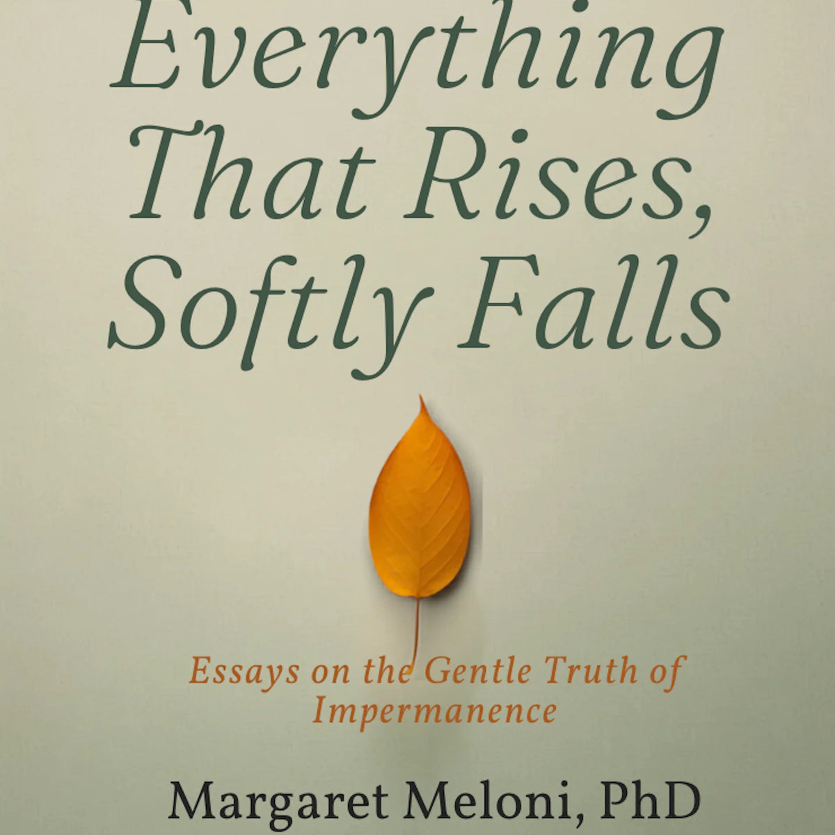Everything That Rises, Softly Falls