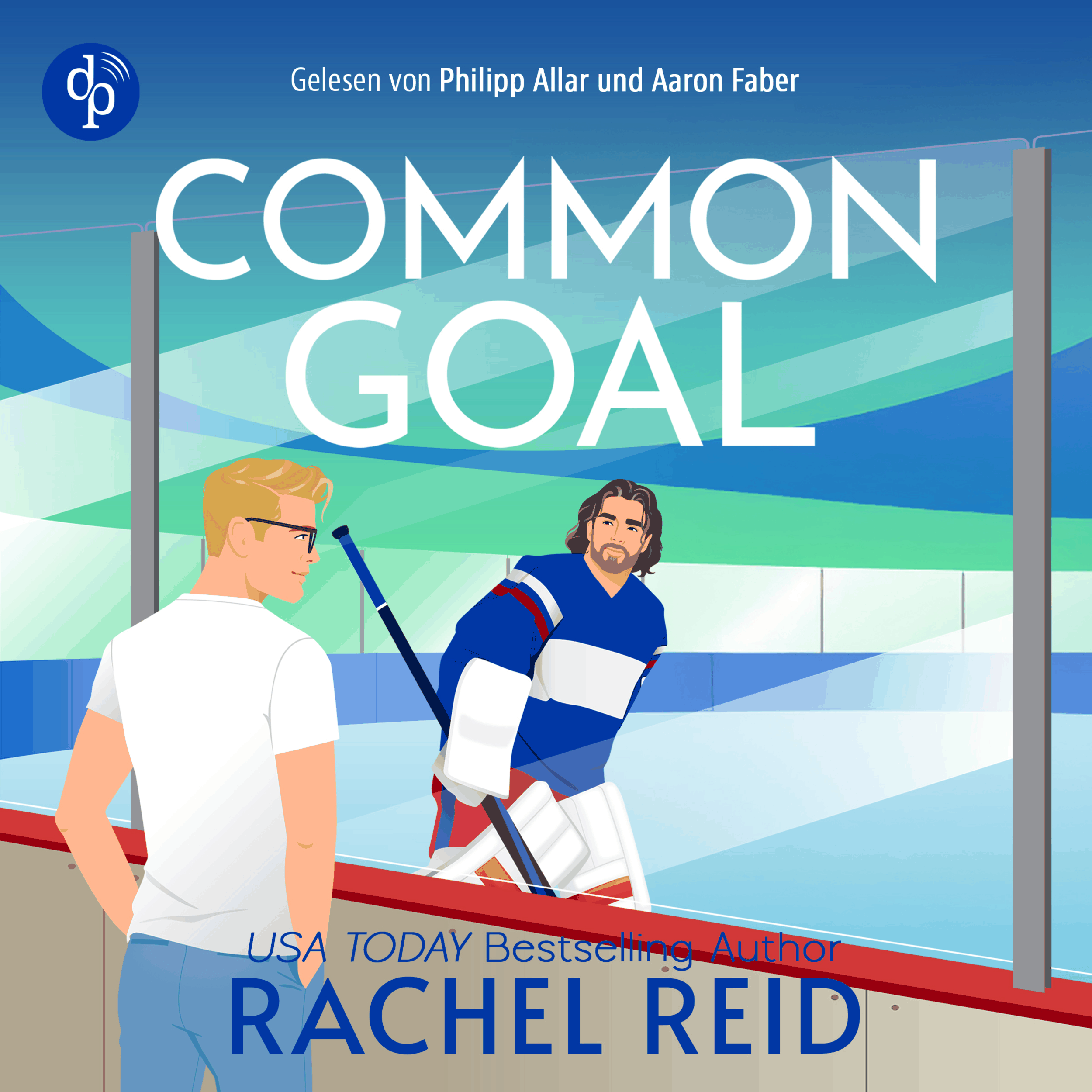 Common Goal | Das Hörbuch zum kanadischen Serienphänomen Heated Rivalry auf Deutsch - Game Changers, Band 4 (Ungekürzt)