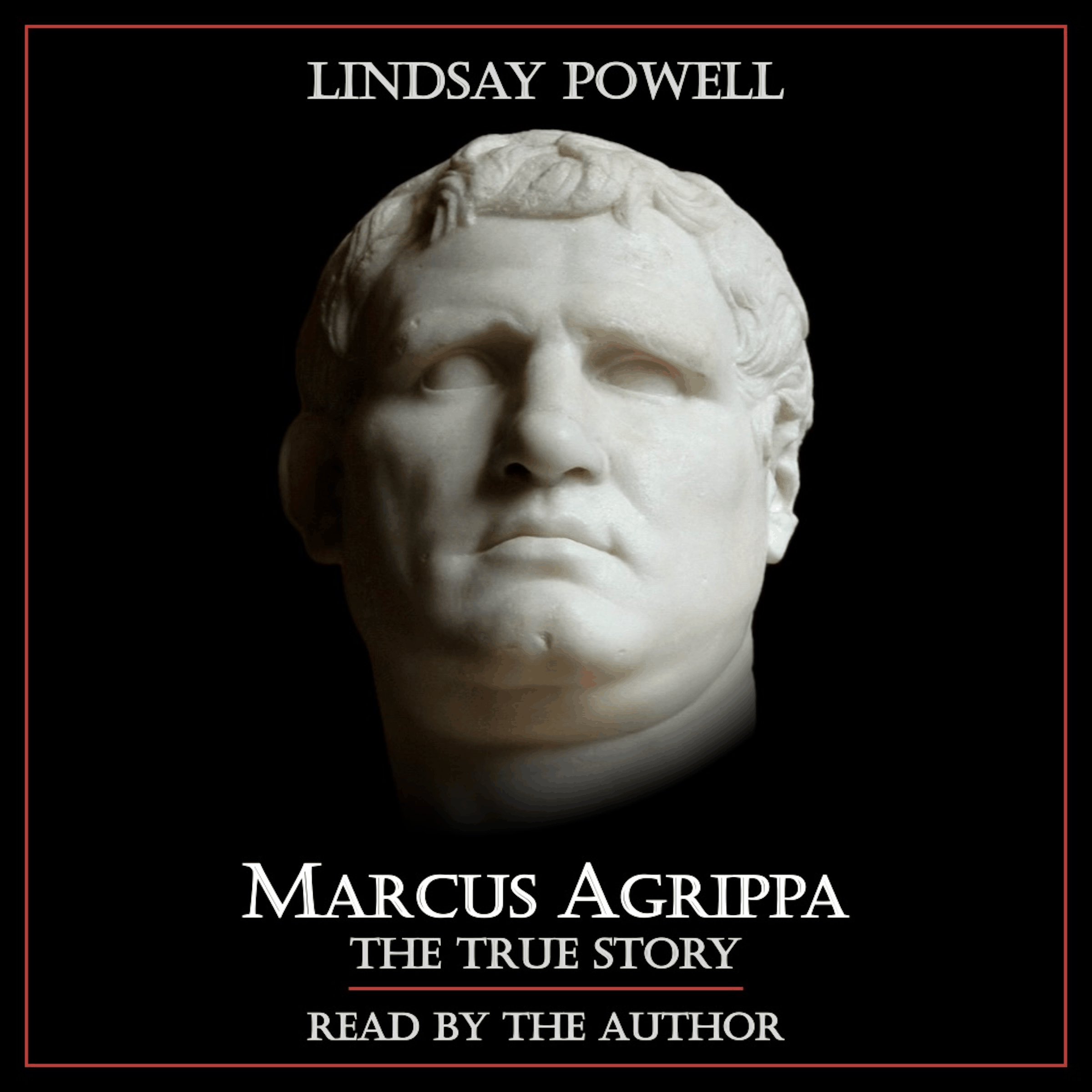 Marcus Agrippa: The True Story