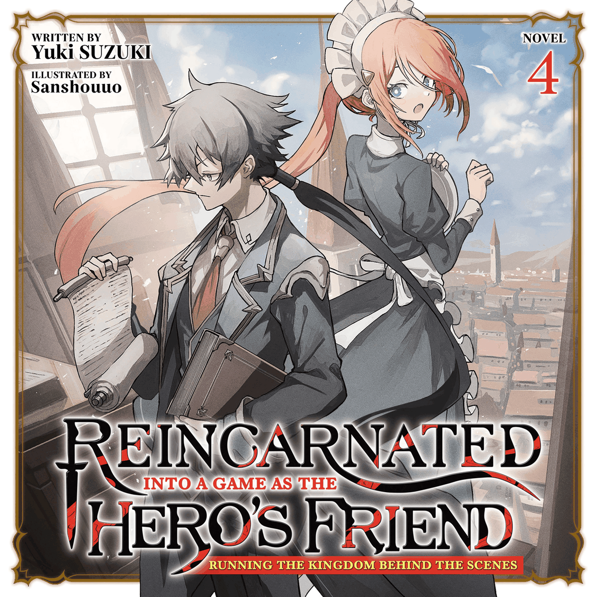Reincarnated Into a Game as the Hero's Friend: Running the Kingdom Behind the Scenes (Light Novel) Vol. 4