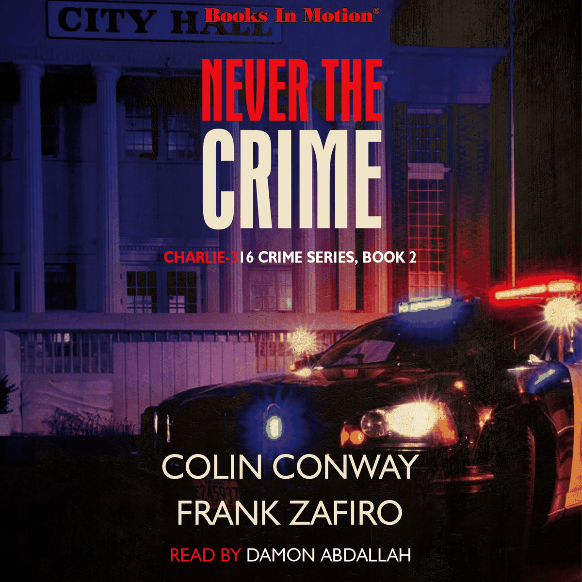 Never The Crime (Charlie-316 Crime Series, Book 2)