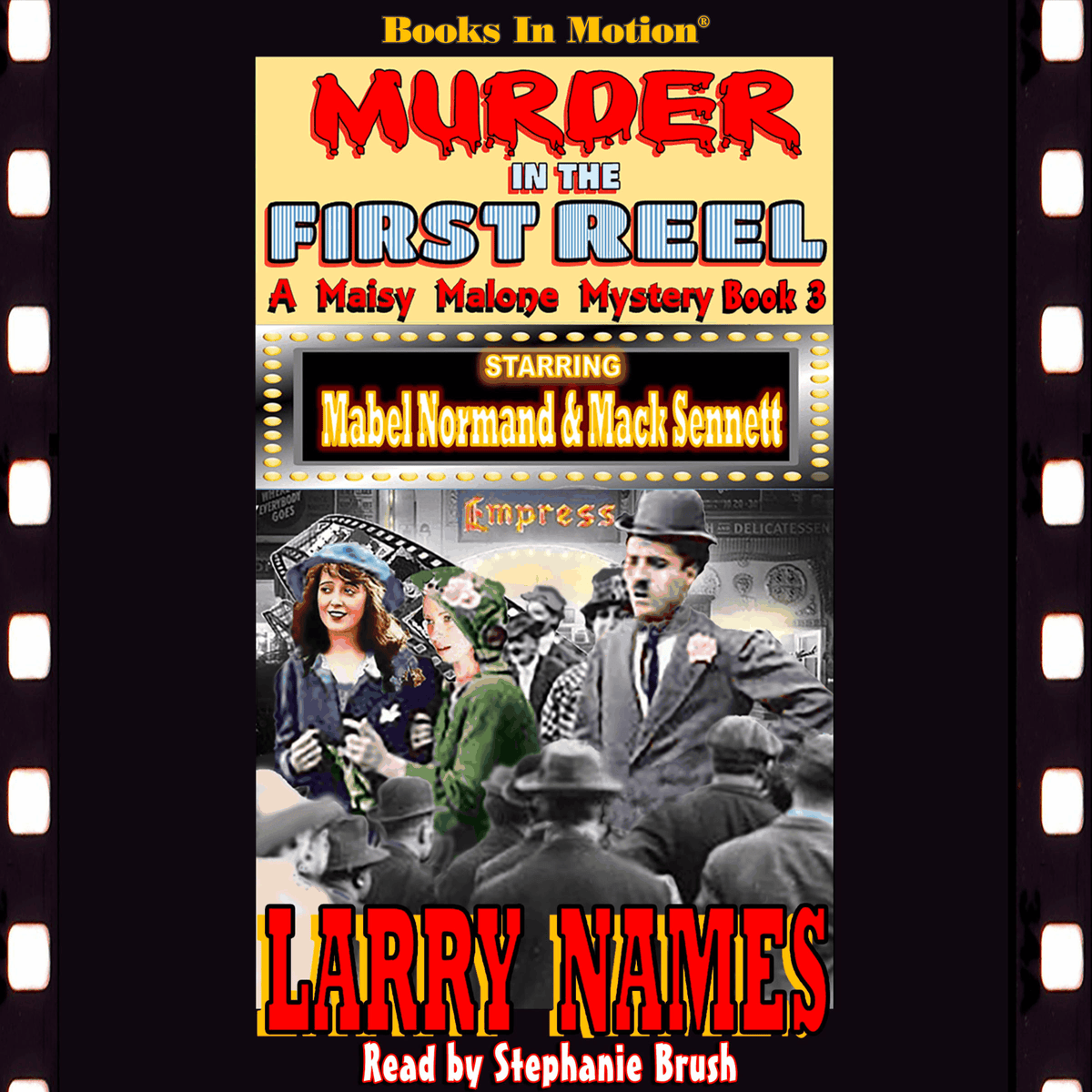 MURDER IN THE FIRST REEL by Larry Names (A Maisy Malone Mystery, Book 3), Read by Stephanie Brush