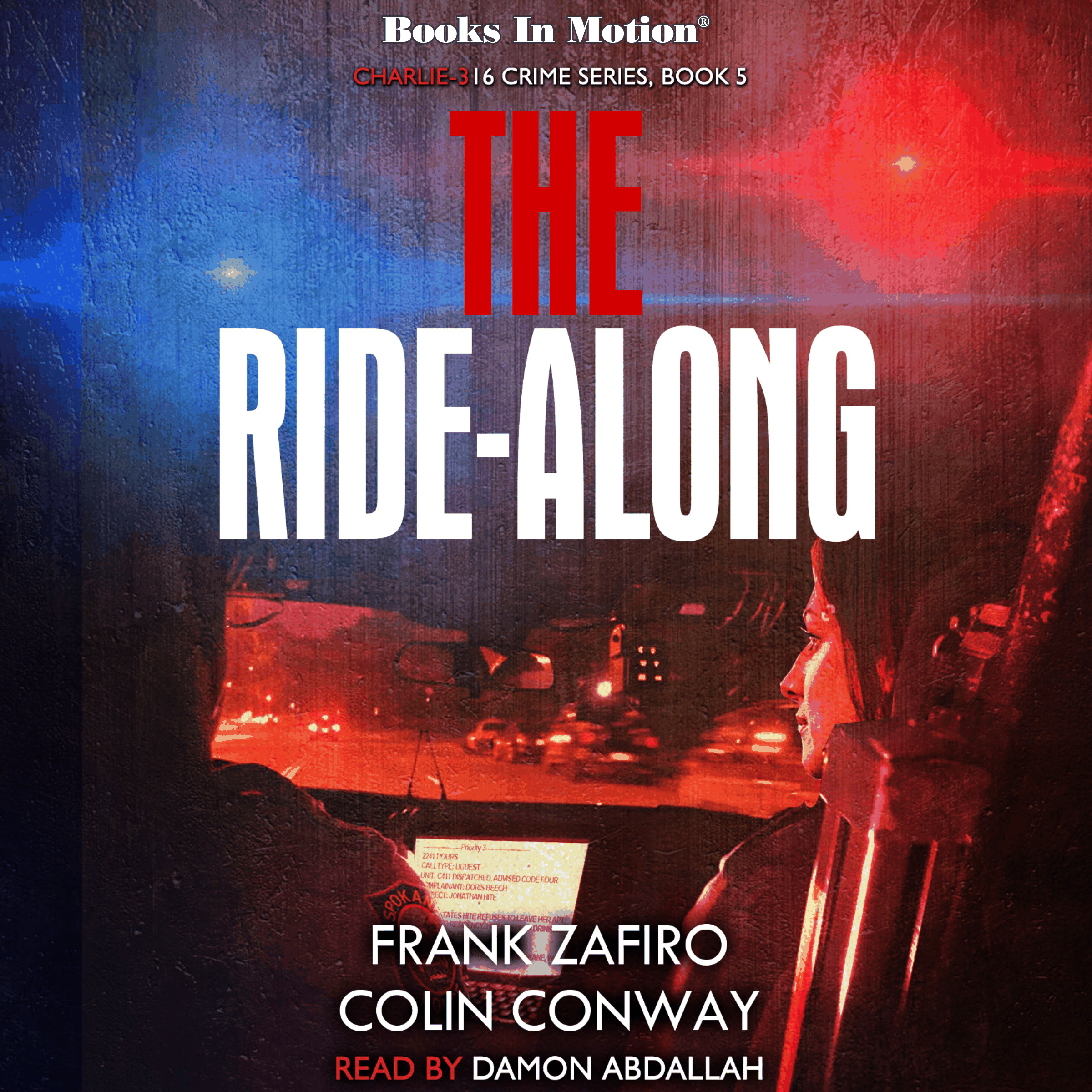 THE RIDE-ALONG by Frank Zafiro and Colin Conway (Charlie-316 Crime Series, Book 5), Read by Damon Abdallah