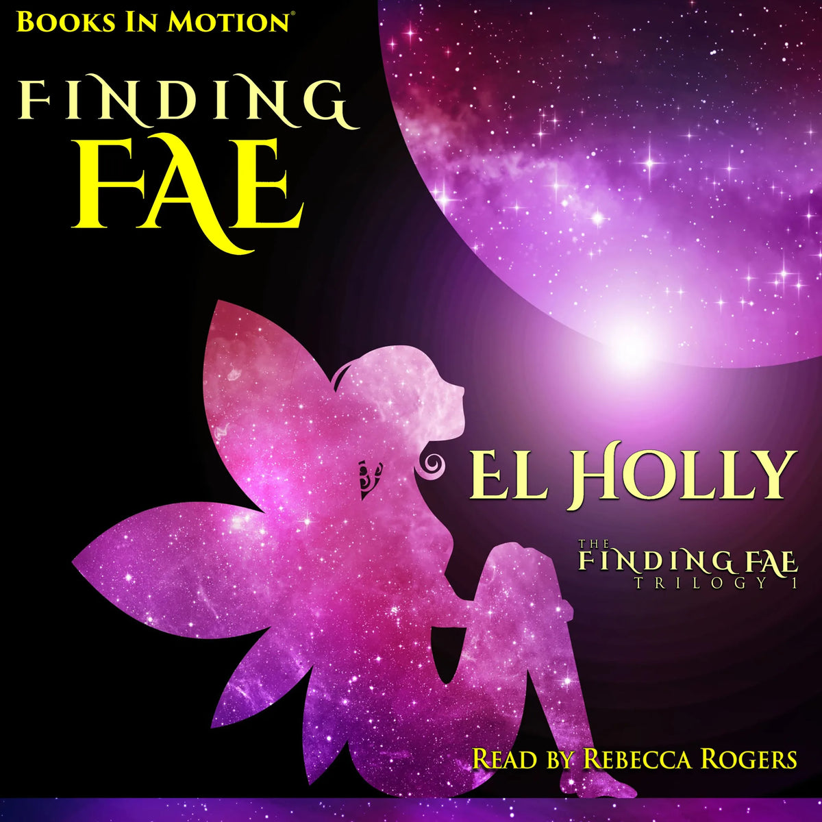 FINDING FAE by El Holly (The Finding Fae Trilogy, Book 1), Read by by Rebecca Rogers