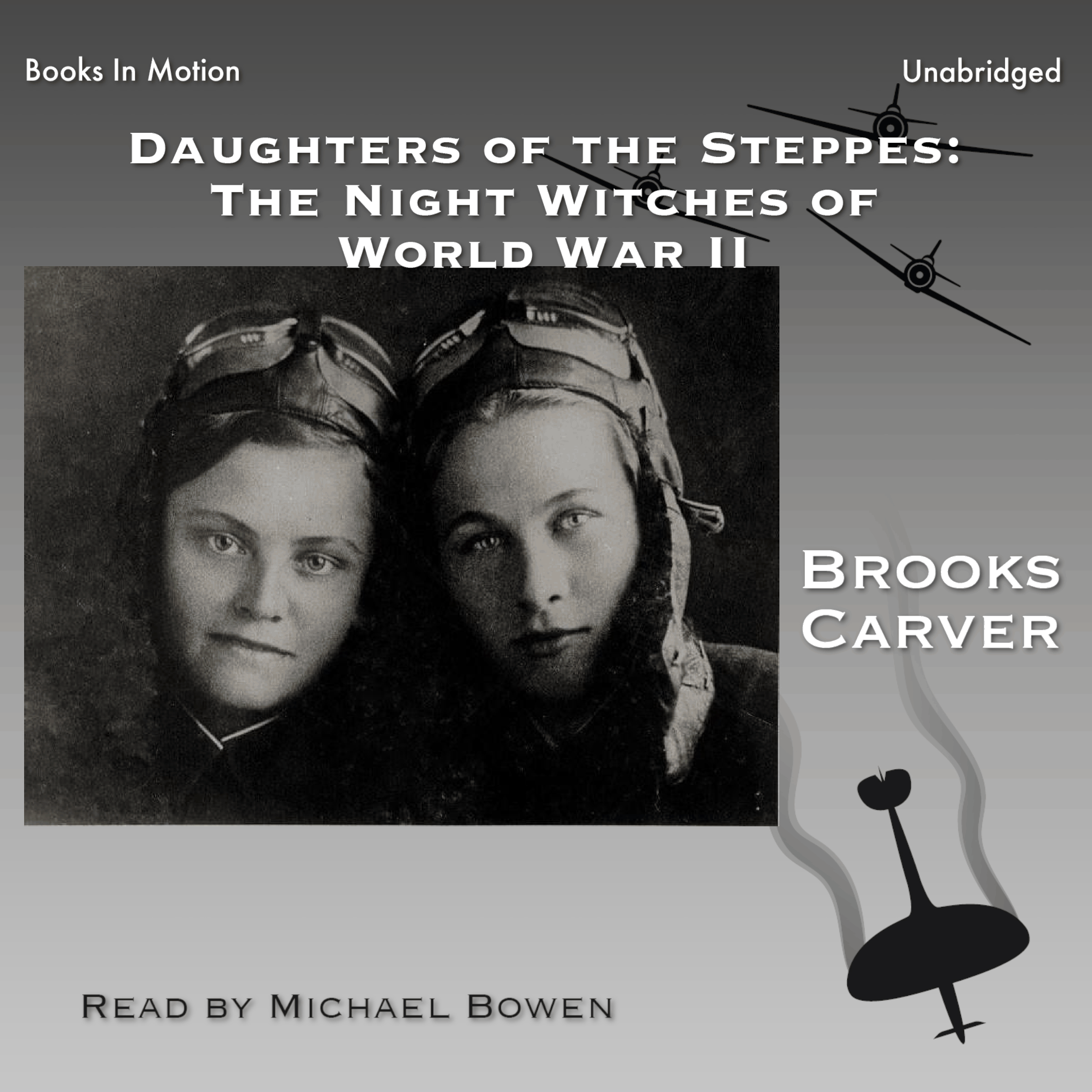 Daughters Of The Steppes: The Night Witches Of World War II