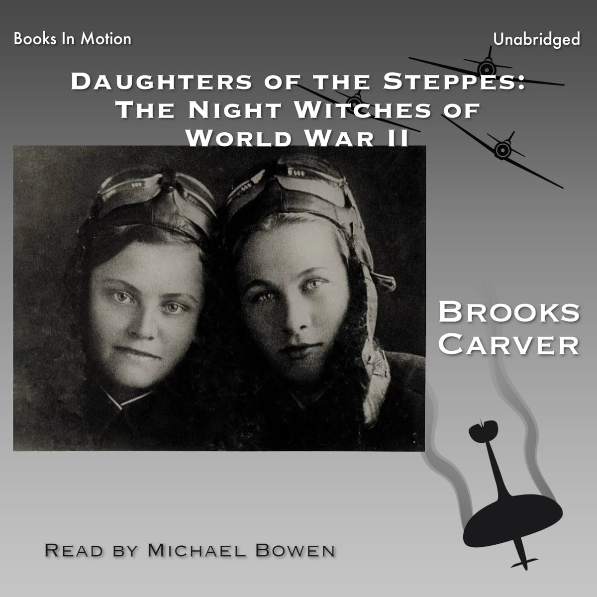 Daughters Of The Steppes: The Night Witches Of World War II