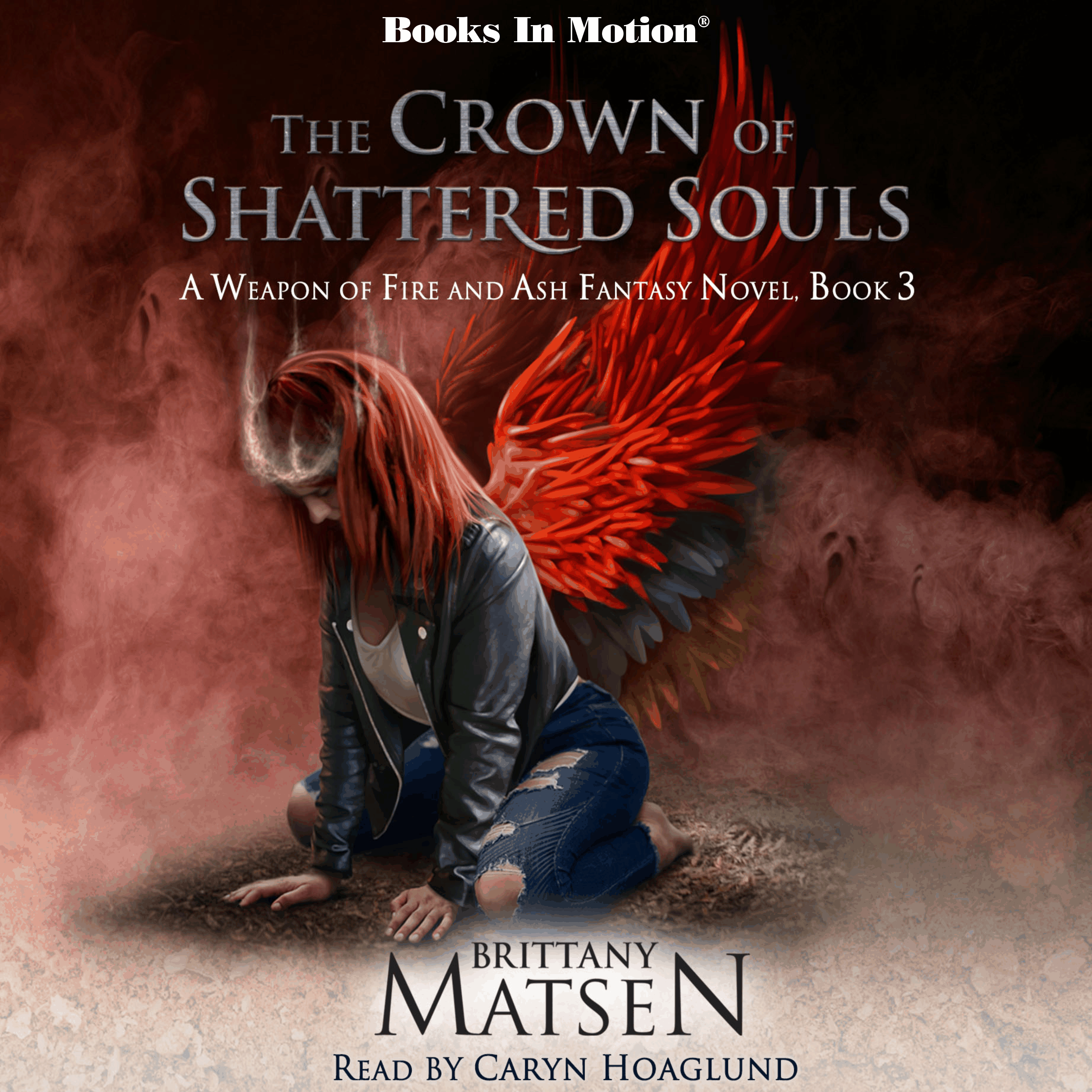 THE CROWN OF SHATTERED SOULS by Brittany Matsen (A Weapon of Fire and Ash, Book 3)