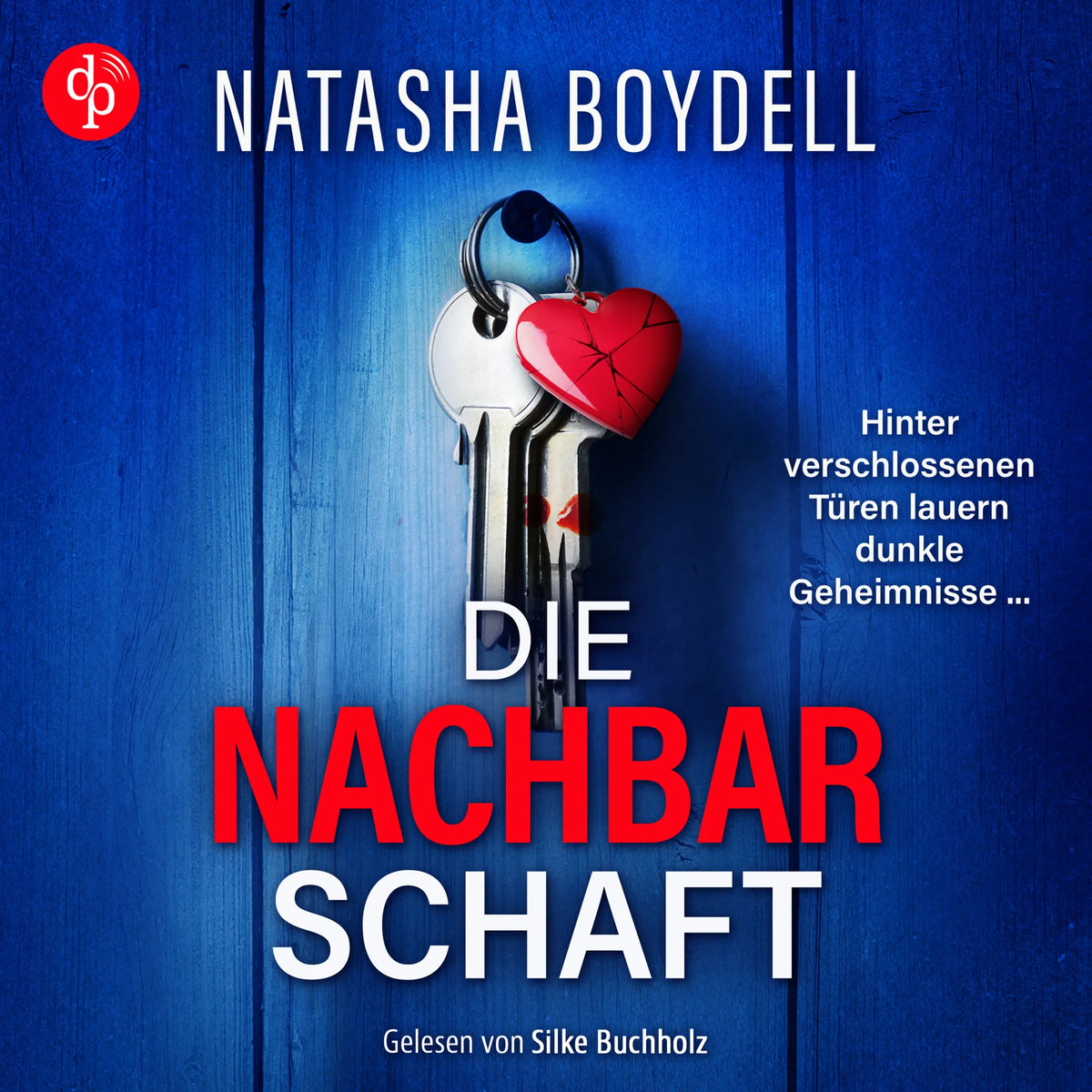 Die Nachbarschaft - Ein Domestic Thriller Hörbuch über eine exklusive Wohnsiedlung, die rund um die Uhr bewacht ist. Beruhigend, oder? (Ungekürzt)