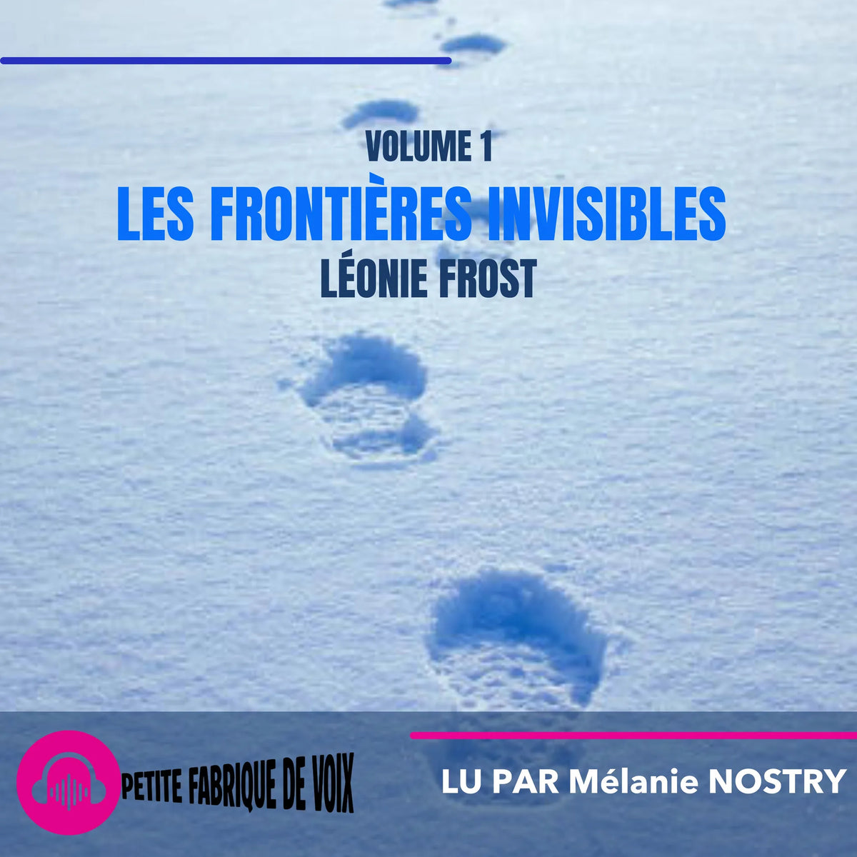 Les frontières invisibles, Volume 1