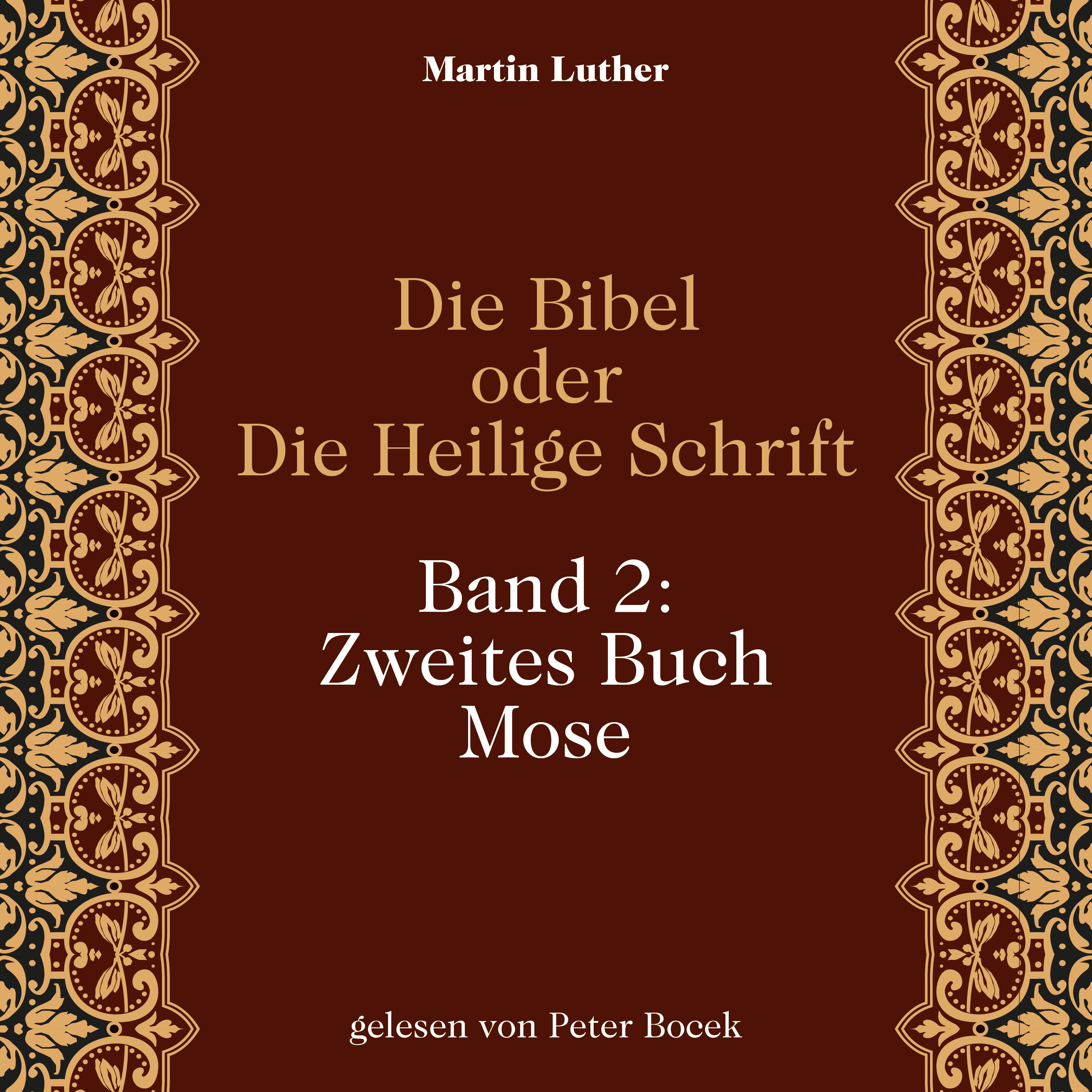 Die Bibel oder Die Heilige Schrift (Band 2: Zweites Buch Mose)