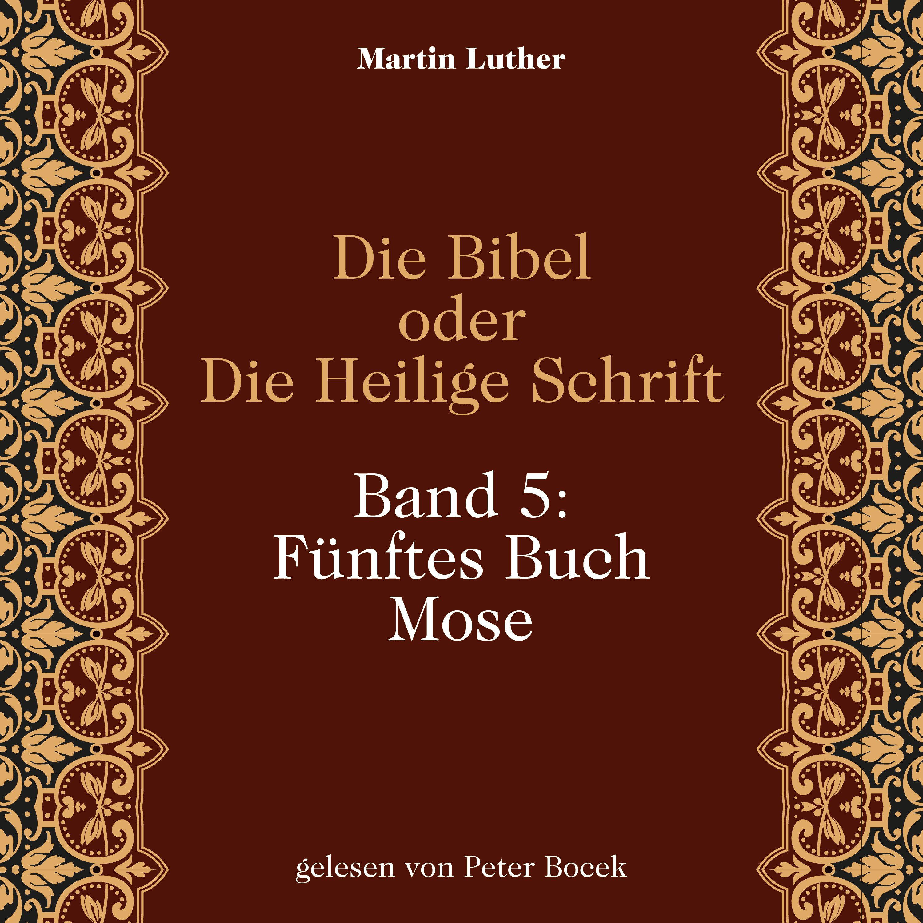 Die Bibel oder Die Heilige Schrift (Band 5: Fünftes Buch Mose)