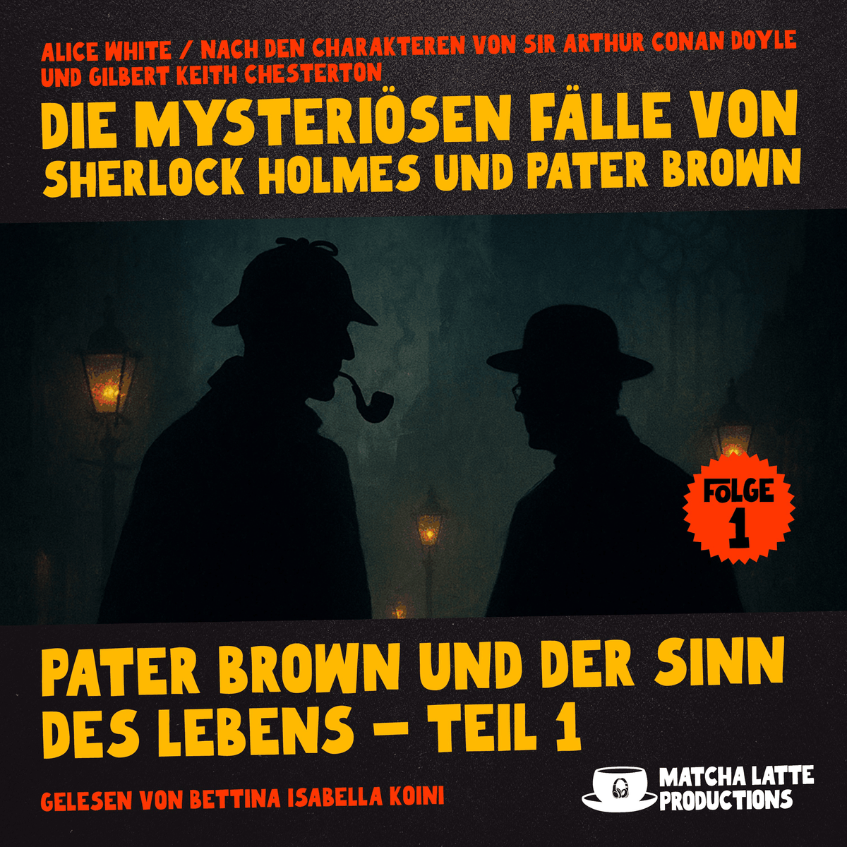Pater Brown und der Sinn des Lebens - Teil 1 (Die mysteriösen Fälle von Sherlock Holmes und Pater Brown, Folge 1)