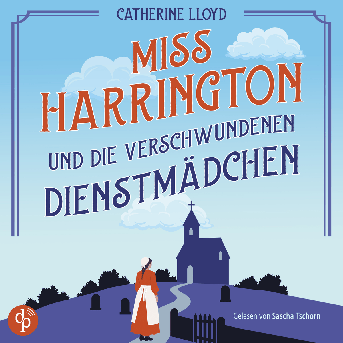 Miss Harrington und die verschwundenen Dienstmädchen - Geheimnisse von Kurland St. Mary - Ein historisches Cosy Crime Hörbuch mit einem ungewöhnlichen Ermittlerduo, Band 1 (Ungekürzt)